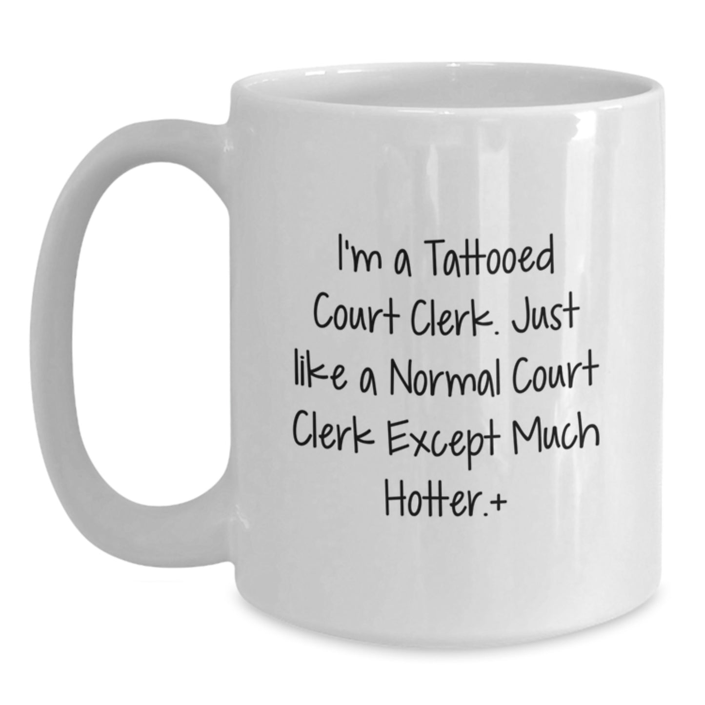 Funny Court Clerk Gifts from Friends, Court Clerk Mugs for Christmas Unique Ideas - I'm A Tattooed Court Clerk Except Much Hotter. - Main