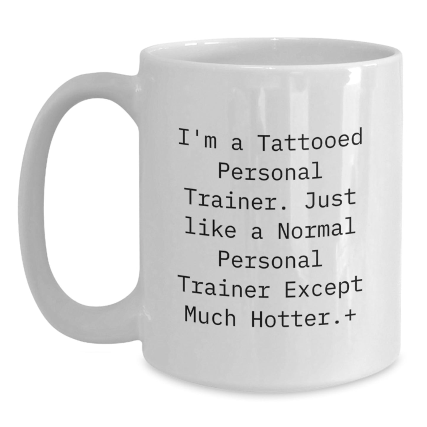 Funny Personal Trainer White Coffee Mug Gifts for Men, Unique Christmas Unique Gifts from Friends or Family, Hotter than Normal Personal Trainer - Main