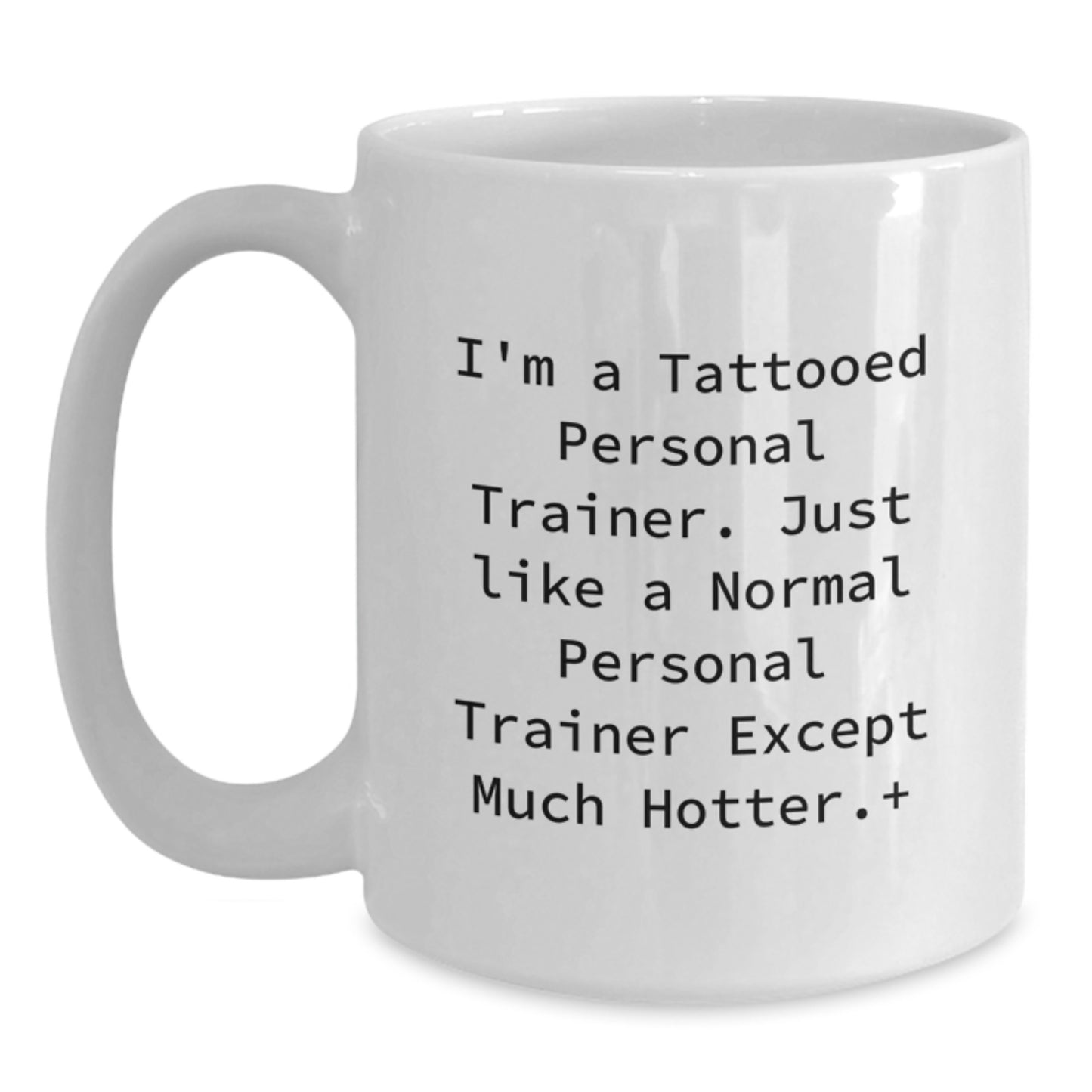 Funny Personal Trainer Gifts for Men from Friends - White Coffee Mug - Hot Trainer Quote - Main
