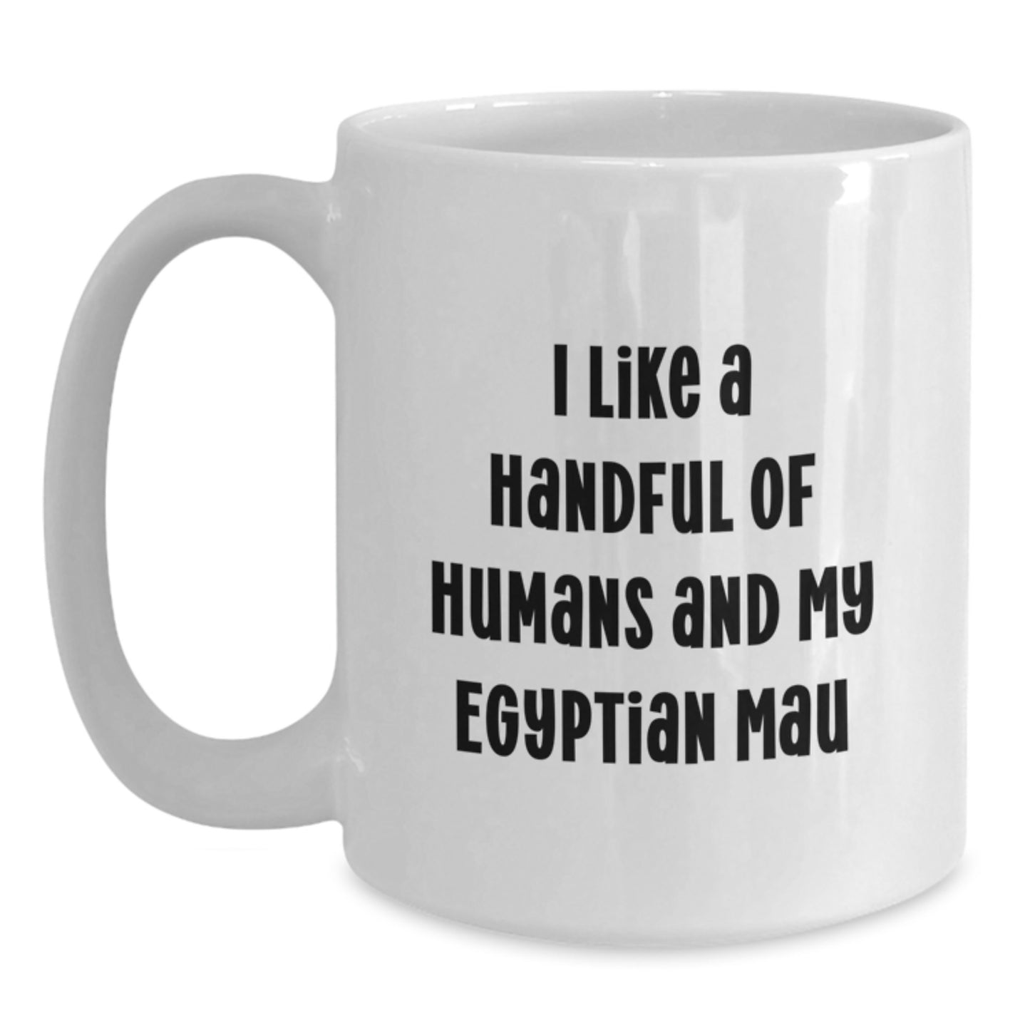 Egyptian Mau Cat White Coffee Mug Funny Quote Gifts from Friends to Egyptian Mau Cat Lovers at Christmas Unique - Main