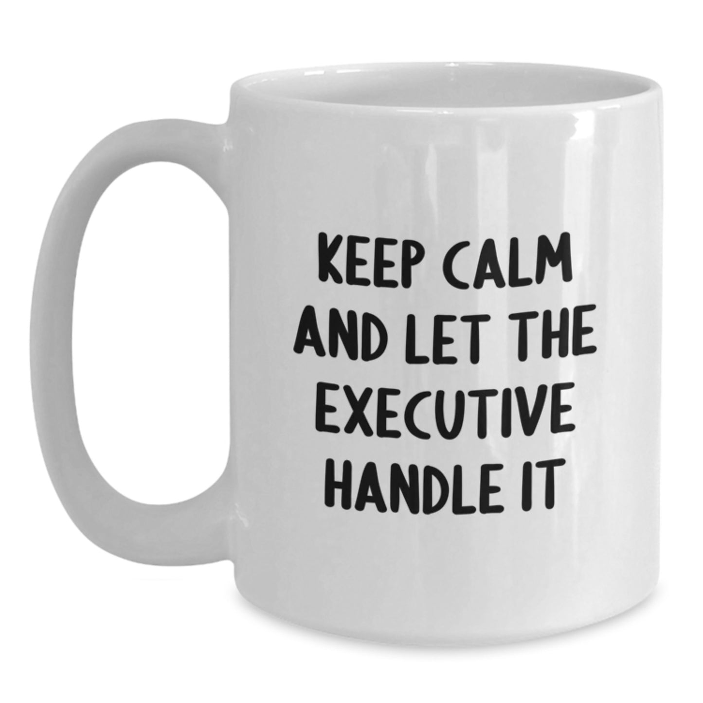 Unique Executive White Coffee Mugs, Funny Quote Gifts for Men, Women, Coworkers, Friends, Family, Gifts from Men, Women, Friends, Coworkers, Family, Executive Unique Gifts, Christmas Unique Gifts - Main
