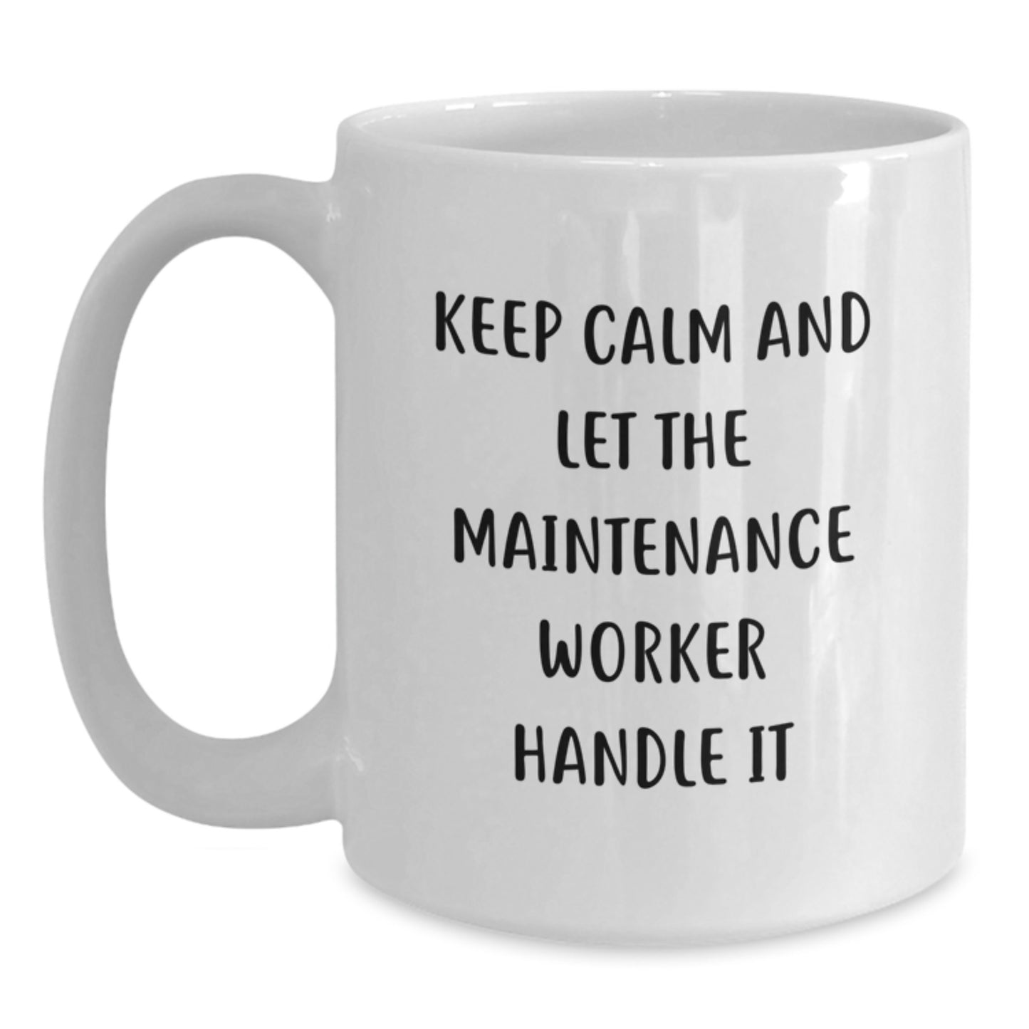 Funny Maintenance Worker Gifts from Friends for Men - White Coffee Mug 'Keep Calm And Let The Maintenance Worker Handle It' Christmas Unique Gifts - Main