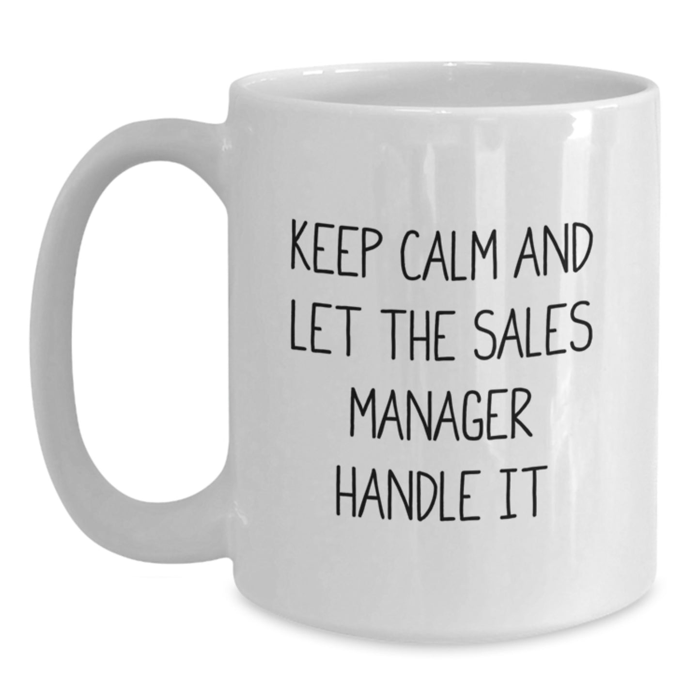 Funny Sales Manager White Coffee Mugs Gifts for Christmas from Friends and Family, Keep Calm and Let the Sales Manager Handle It - Main