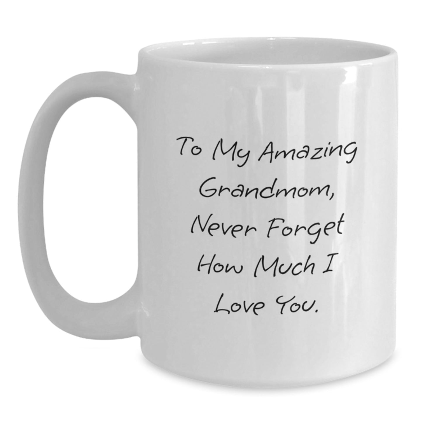 Funny Grandmom Gifts, To My Amazing Grandmom Never Forget How Much I Love You, White Coffee Mug for Grandmom from Family - Main