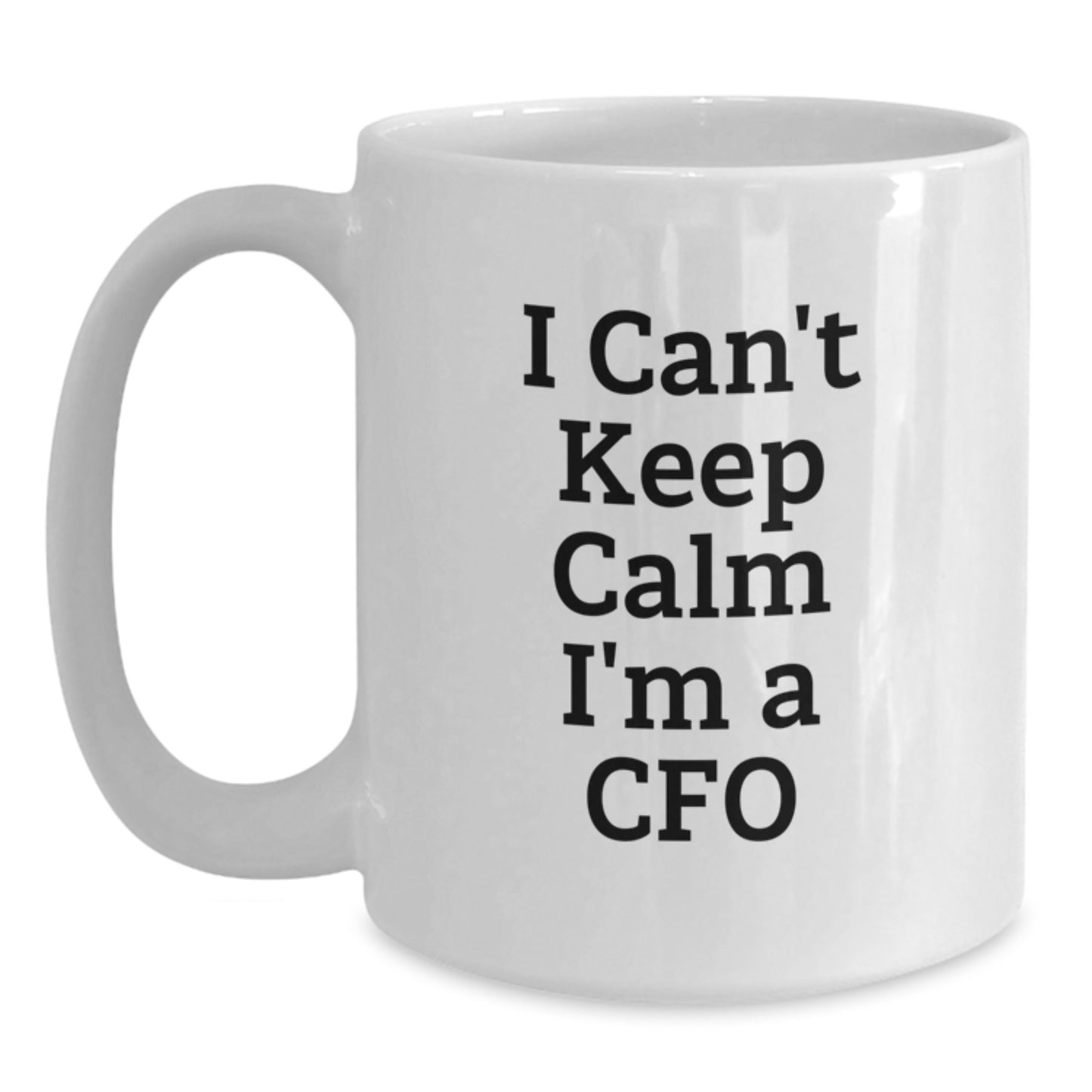 Funny CFO Gifts for Men Women Friends Coworkers, 'I Can't Keep Calm I'm A Cfo' White Coffee Mug, Christmas Unique Gifts from Family to CFO - Main