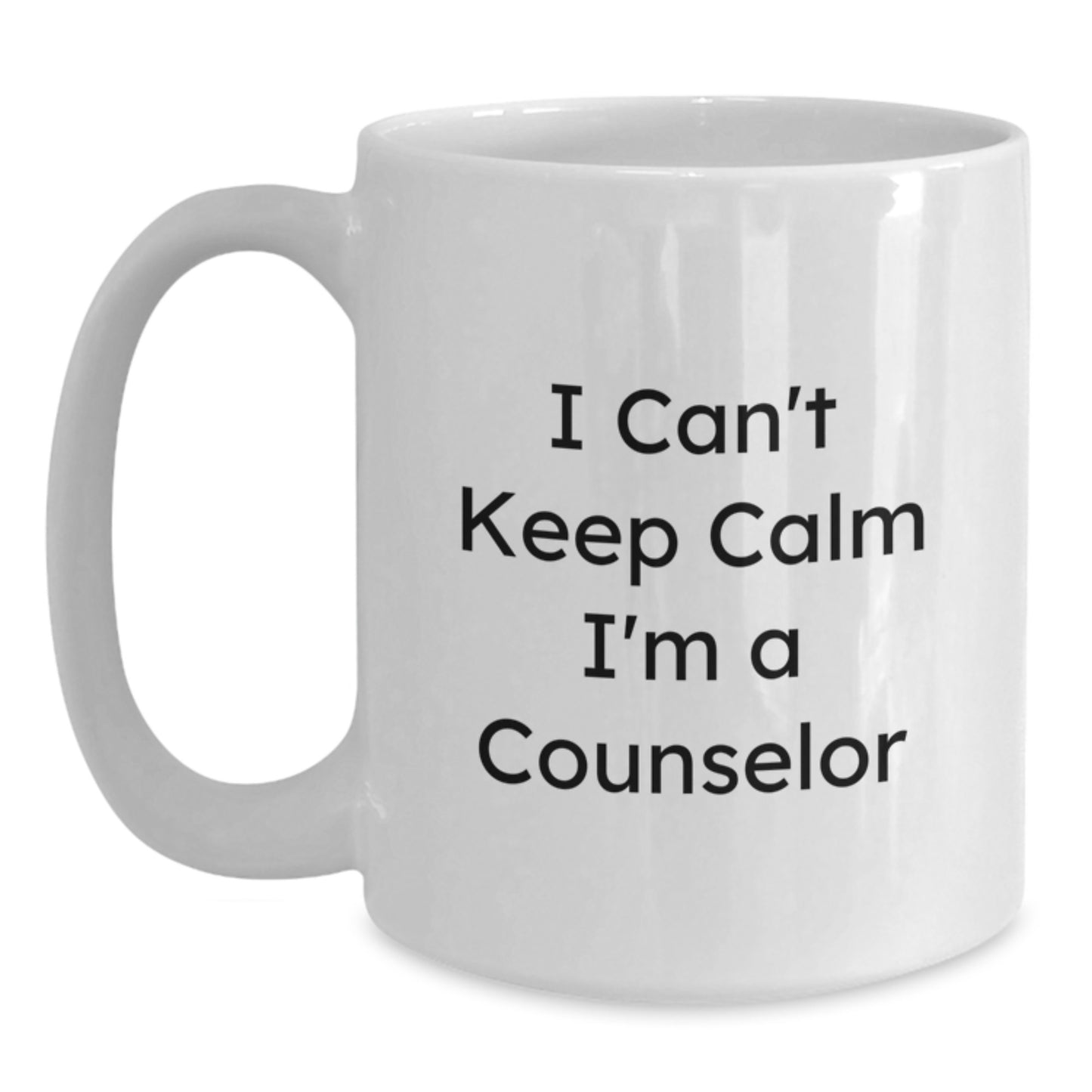 Funny Counselor Gifts for Men from Friends - I Can't Keep Calm I'm A Counselor White Coffee Mug, Ideal Gift for Counselor Christmas Unique Presents - Main