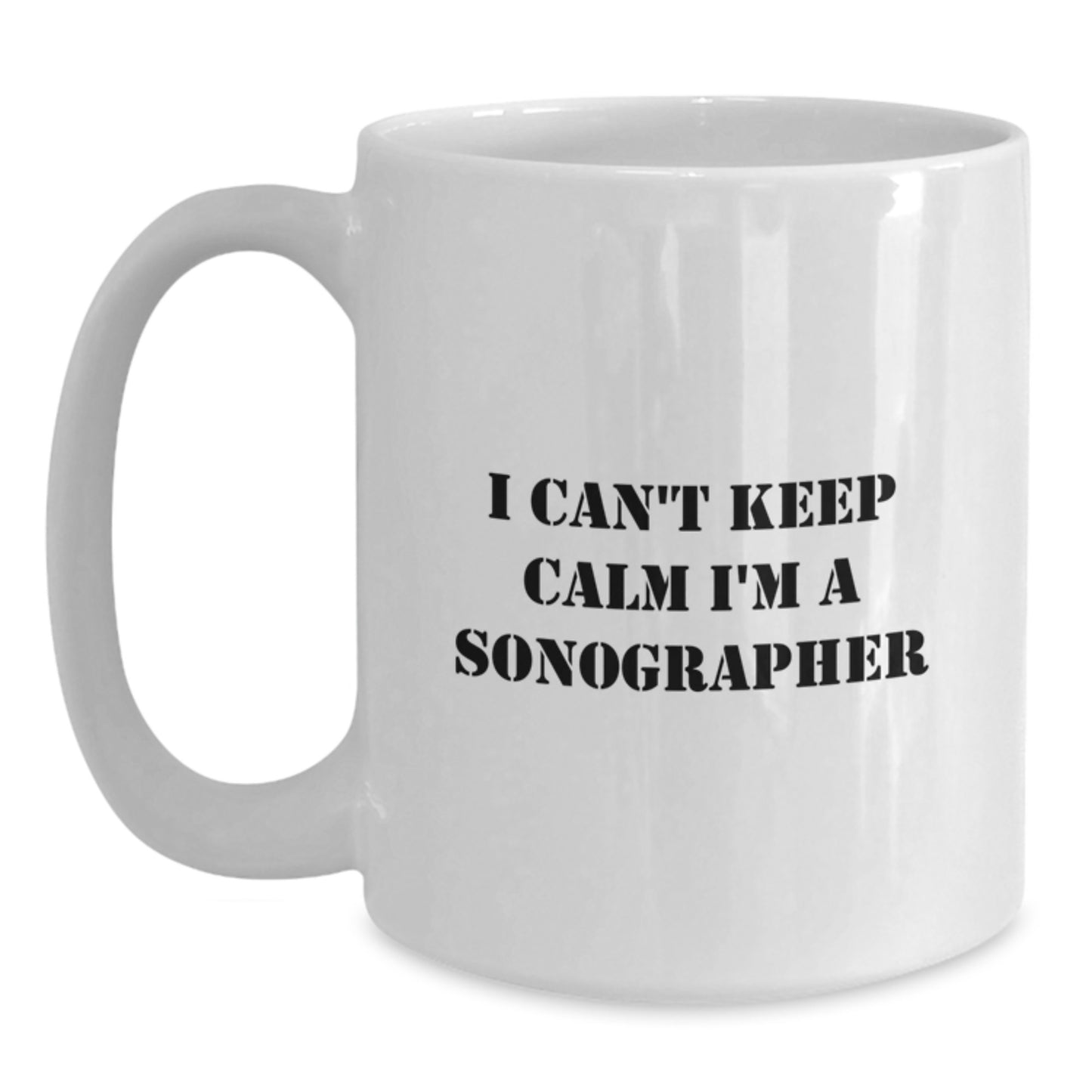 Funny Sonographer Gifts for Friends and Family, 'I Can't Keep Calm I'm A Sonographer', Unique Christmas Unique Gift Ideas for Men and Women, White Coffee Mug - Main