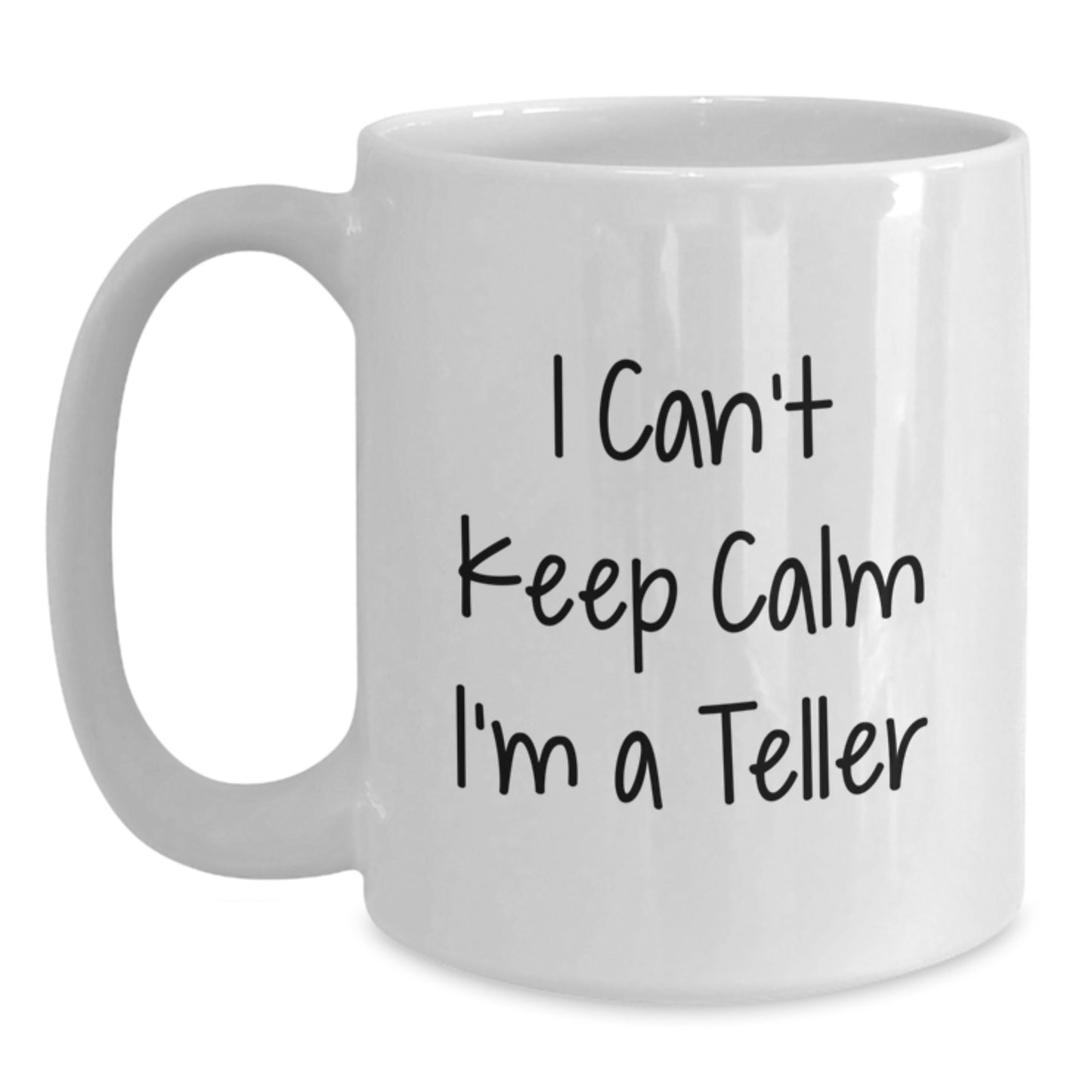 Funny I Can't Keep Calm I'm A Teller Gifts from Friends to Teller Christmas Unique Gifts - Main