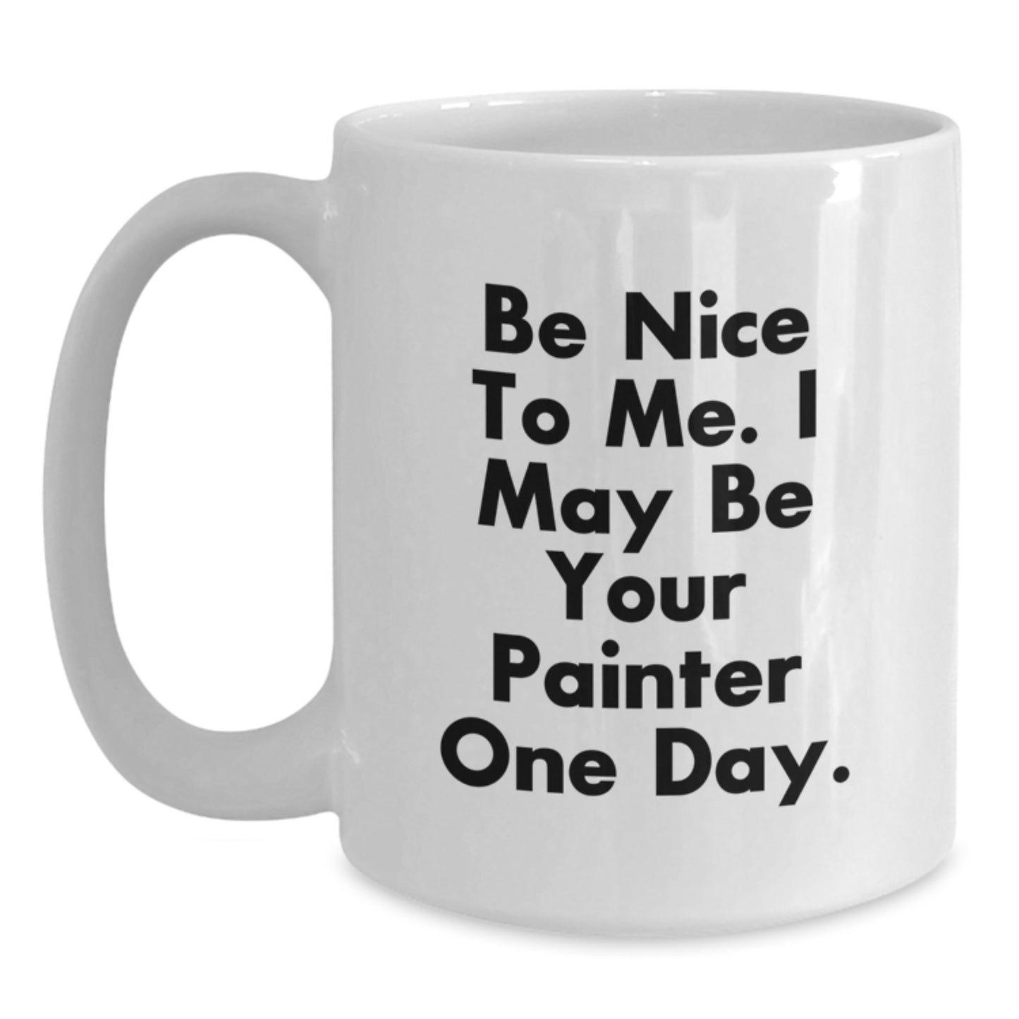 Funny Be Nice To Me Gifts from Family Friends Painter Christmas Unique Mug - Main