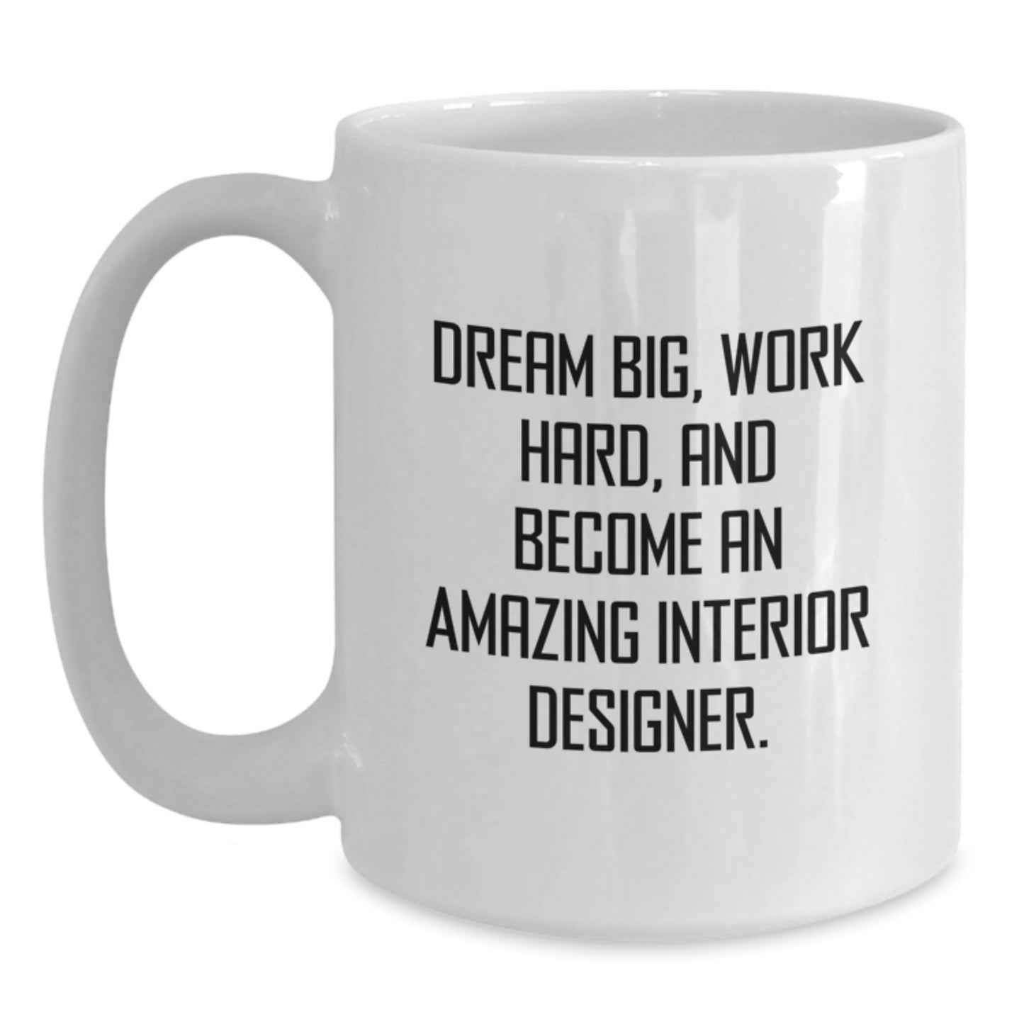 Funny Inspirational White Coffee Mug Gifts for Interior Designer Friends Family Men Women - Main