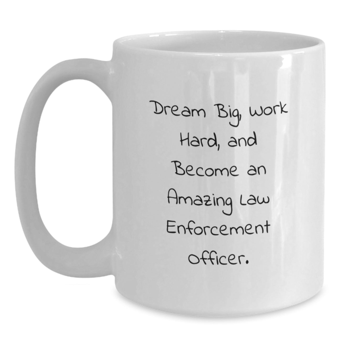 Law Enforcement Officer Gifts from Family - White Coffee Mug for Men and Women - Inspirational Quote 'Dream Big, Work Hard, And Become An Amazing Law Enforcement Officer.' - Graduation Unique Gifts - Main