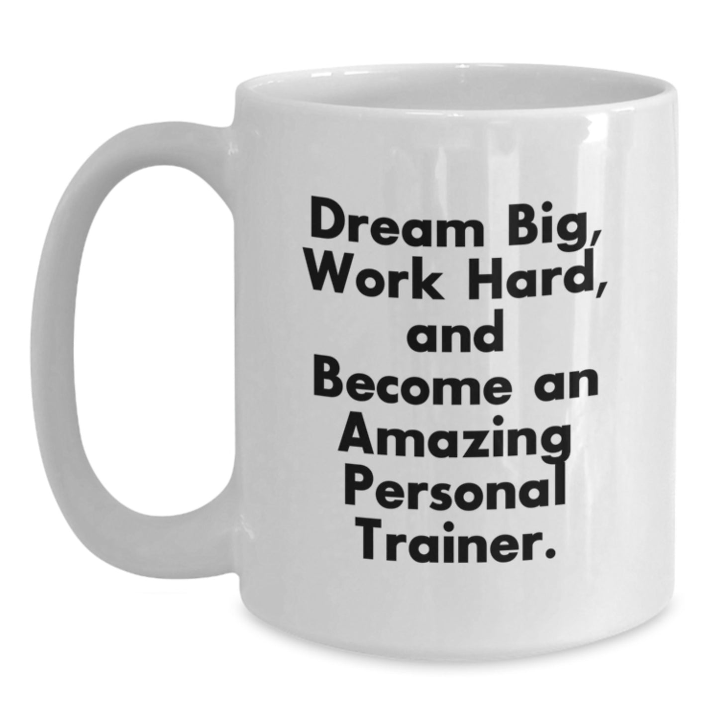 Funny Personal Trainer Gifts for Men, Christmas Unique Mugs for Friends, White Coffee Mug with Dream Big Quote, Ideal Gift for Personal Trainers - Main