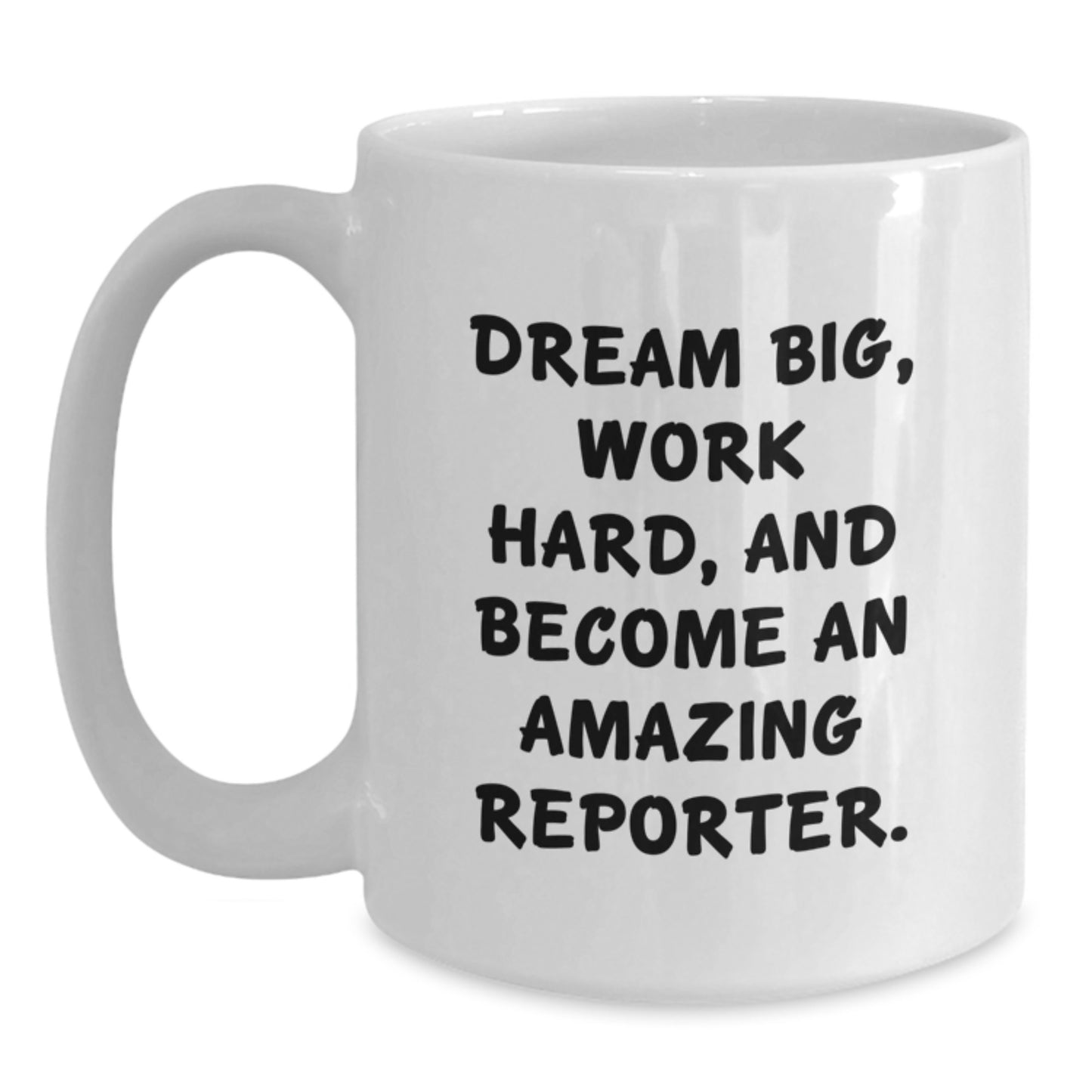 Funny Quote White Coffee Mug - Gifts for Reporter - Christmas Unique Gift Ideas from Family - Main