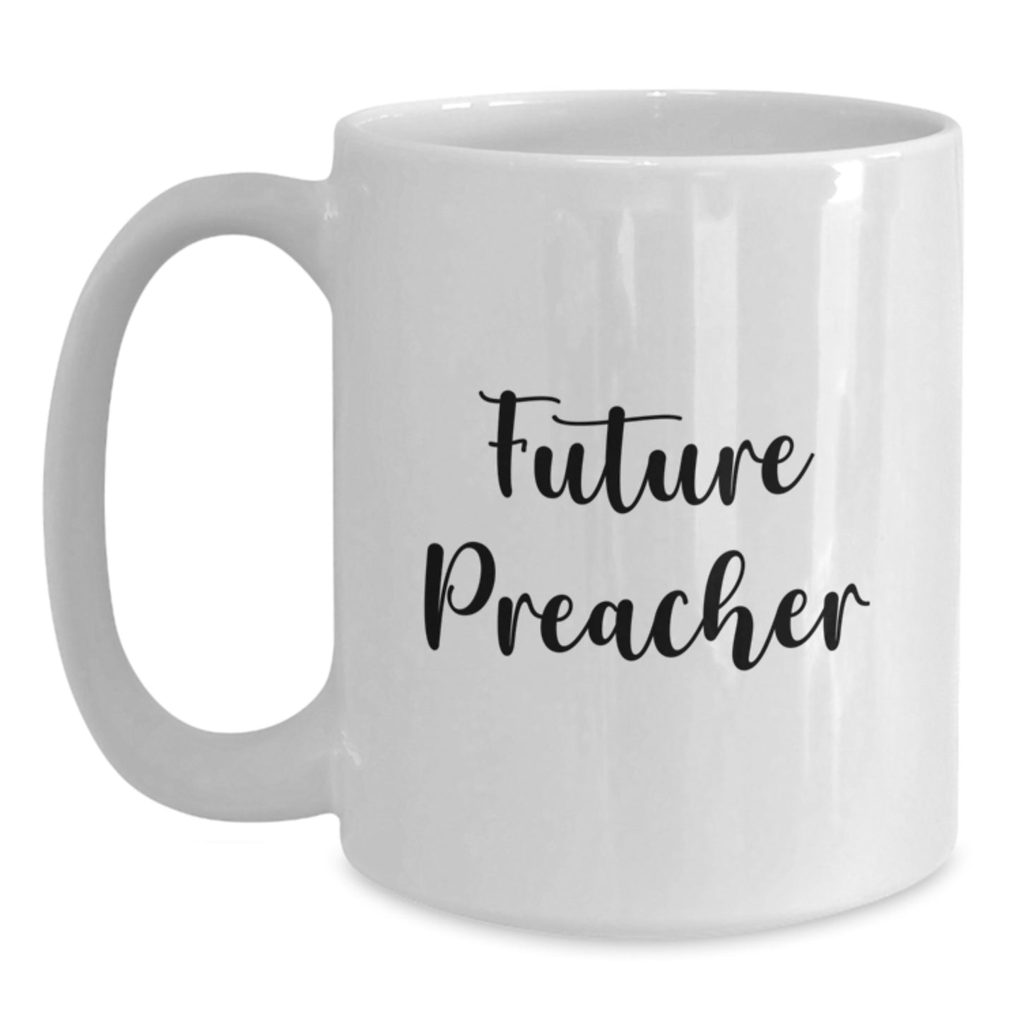 Funny Preacher Gifts, Future Preacher Quotes, White Coffee Mug, Graduation Unique Gifts from Friends to Future Preacher - Main