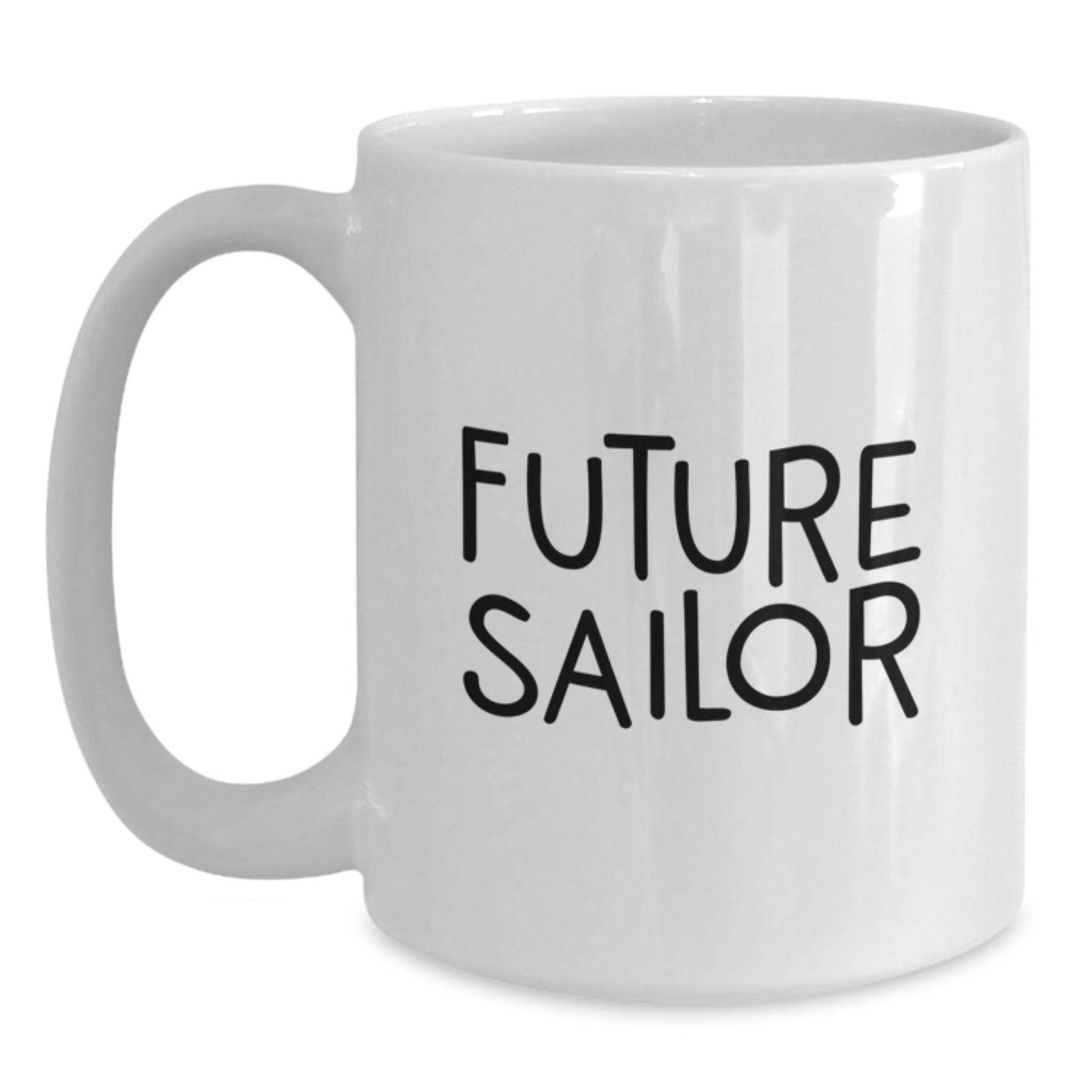 Funny Future Sailor Gifts from Friends and Family Members White Coffee Mug 11oz or 15oz Capacity Sailor Mug - Main