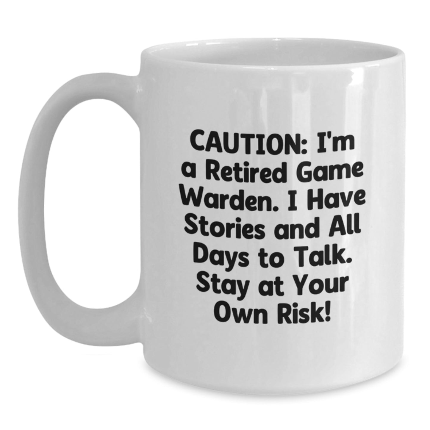 Funny Game Warden Gifts from Friends for Men - White Coffee Mug, Caution: I'm A Retired Game Warden - Main