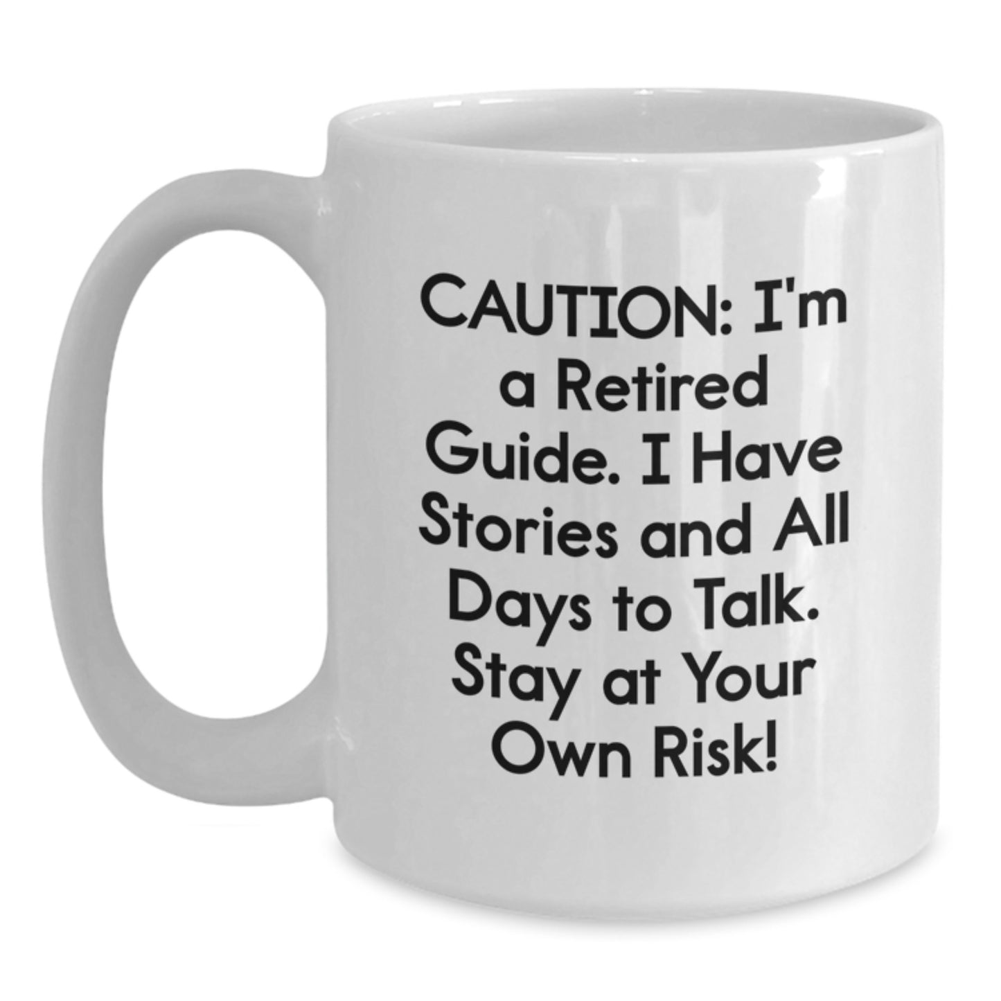 Funny Guide Quote White Coffee Mug - Gifts from Men to Friends on Christmas - Stay at Your Own Risk! - Main