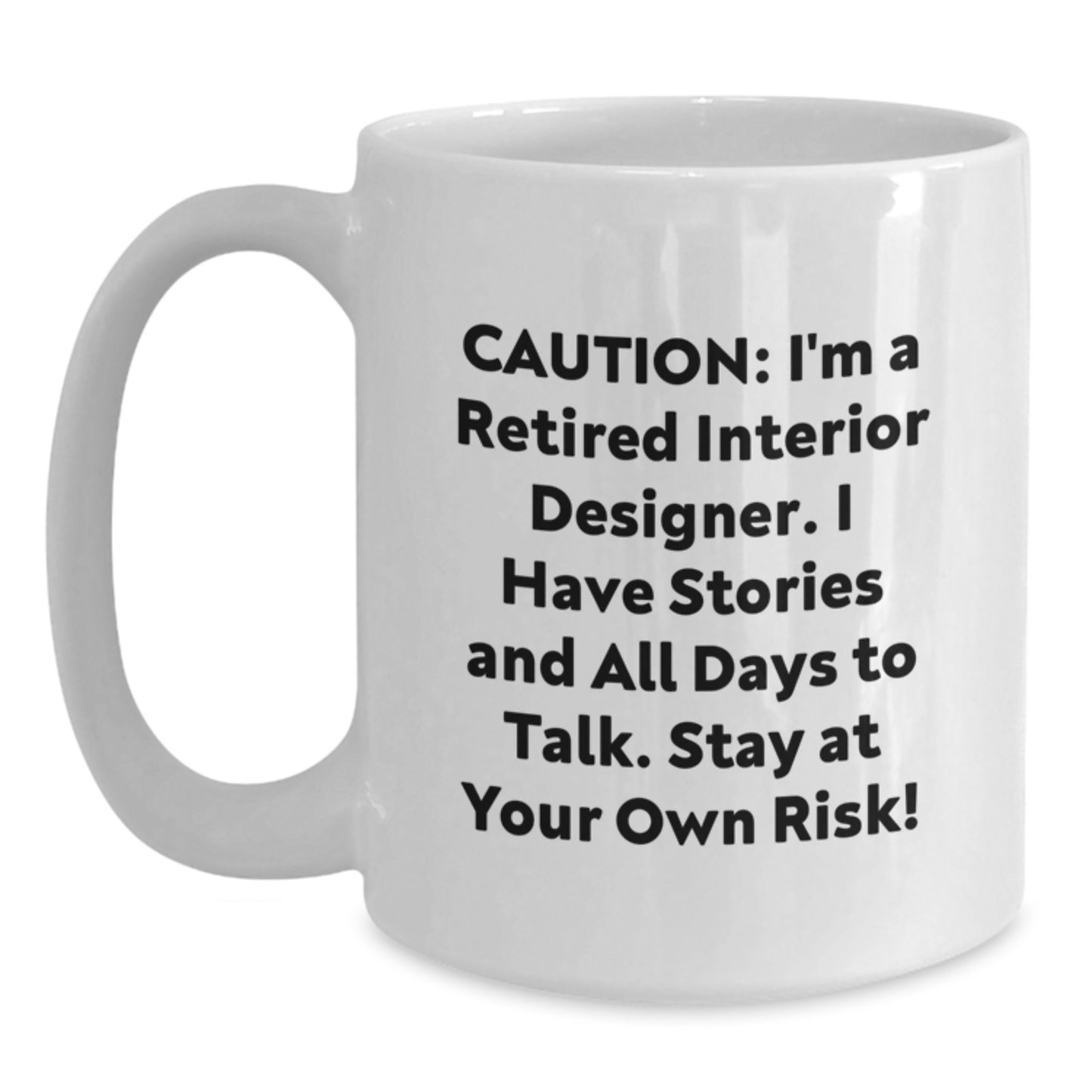 Funny Interior Designer Mug Gifts from Friends - Christmas Unique Presents for Interior Designer Women - Caution: I'm A Retired Interior Designer Stay At Your Own Risk! - Main