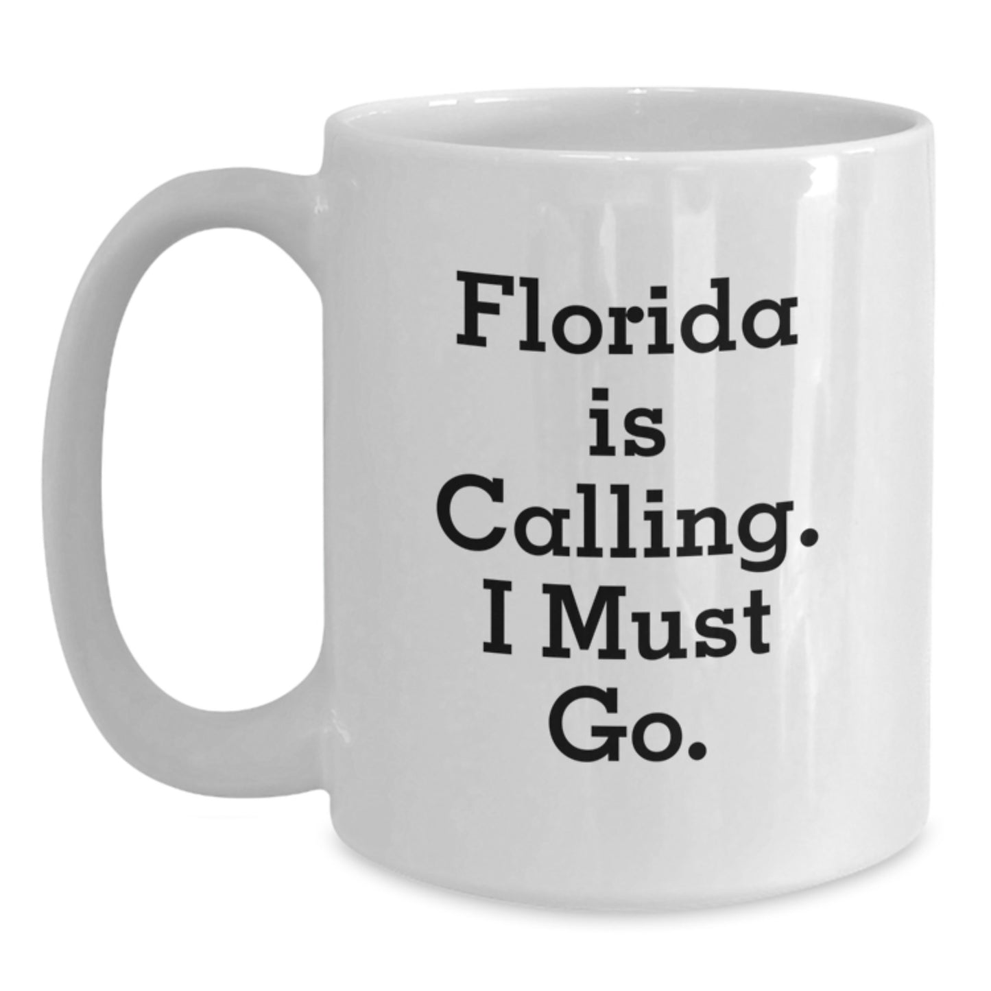 Florida Gifts for Men, Women and Friends - Funny Quote 'Florida Is Calling. I Must Go.' White Coffee Mug, Perfect Christmas Unique Gifts from Family - Main