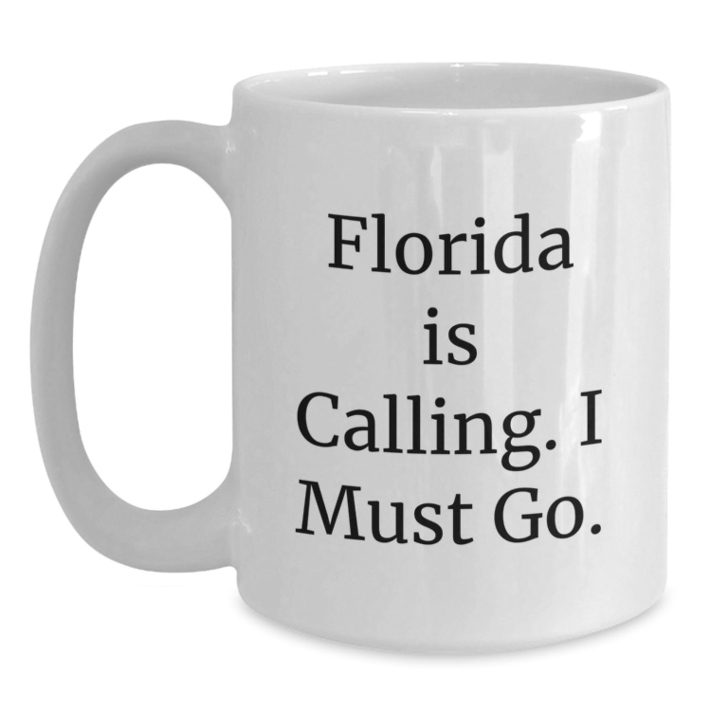 Florida White Coffee Mug - Funny Quote Gifts for Florida Lovers from Friends and Family - White Ceramic Christmas Unique Gifts - Main