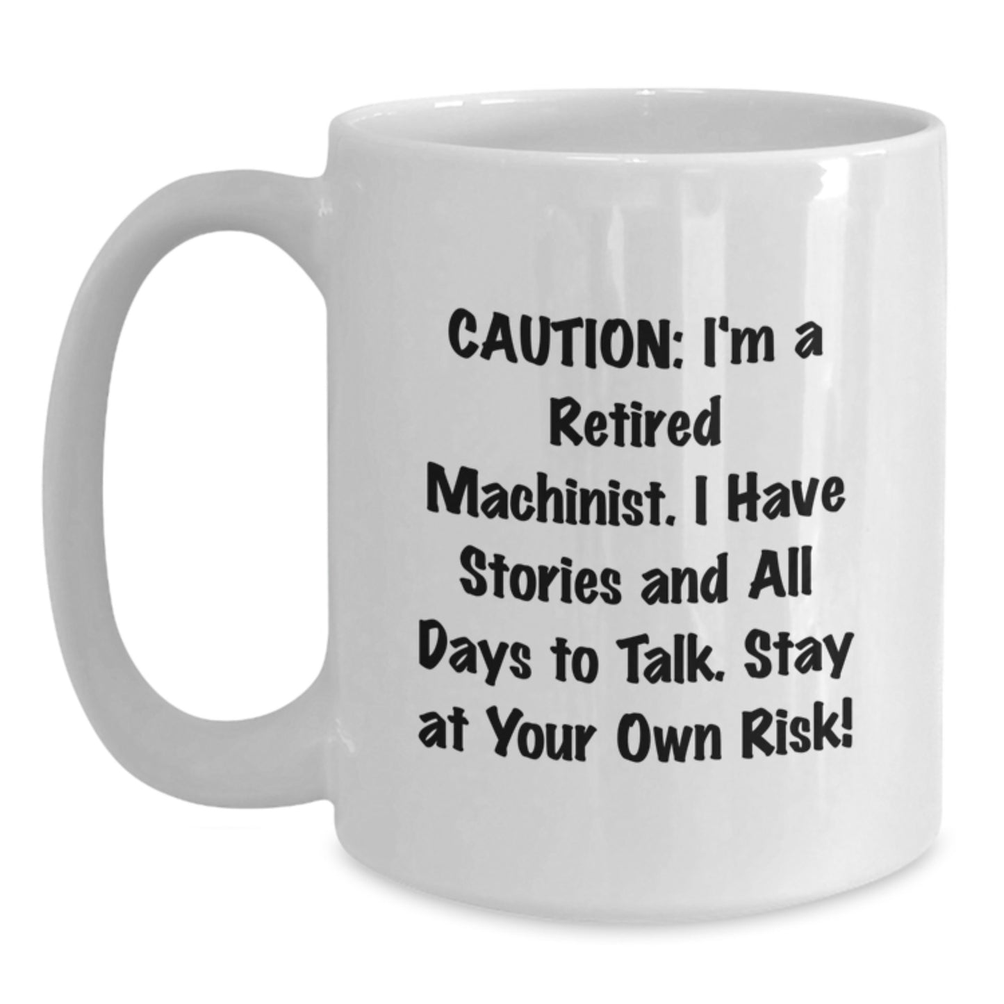 Funny Machinist White Coffee Mug, Ideal Gift for Machinist Friends from Men, Unique Christmas Unique Gifts for Him - Main