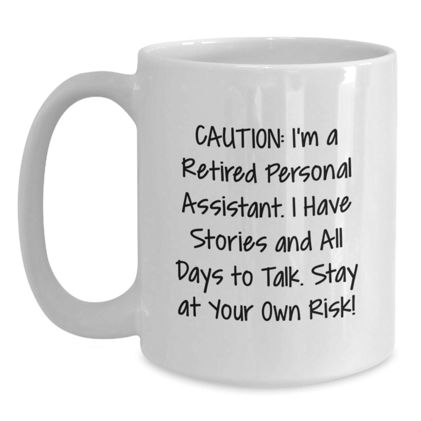 Personal Assistant Gifts for Men and Women, Funny White Coffee Mug, Caution: I'm A Retired Personal Assistant, White Coffee Mug for Christmas Unique Gifts from Family - Main