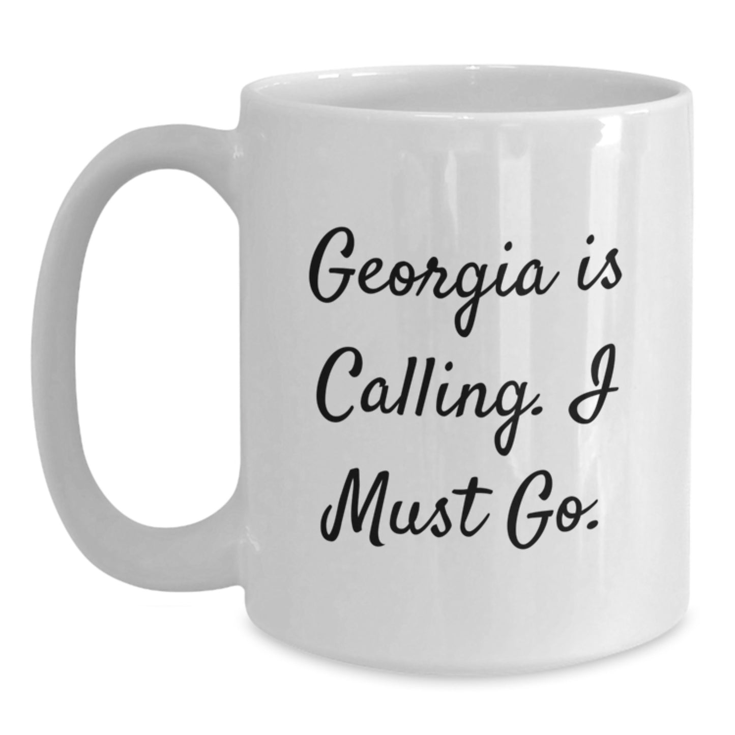 Georgia Calling Funny White Coffee Mug, Gifts from Family to Friends, Unique Graduation Celebration - Main