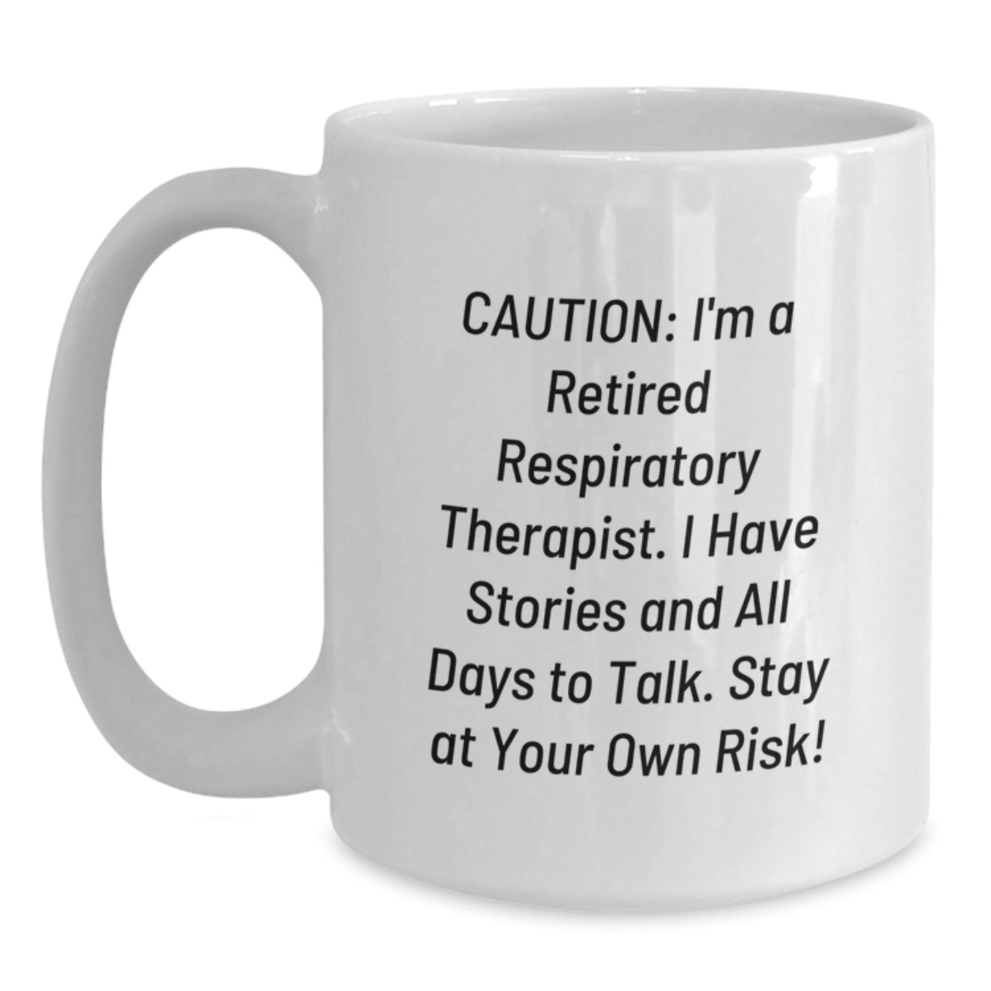 Funny Respiratory Therapist Gifts for Friends, Unique White Coffee Mug - Caution, I'm A Retired Respiratory Therapist Gift - Main