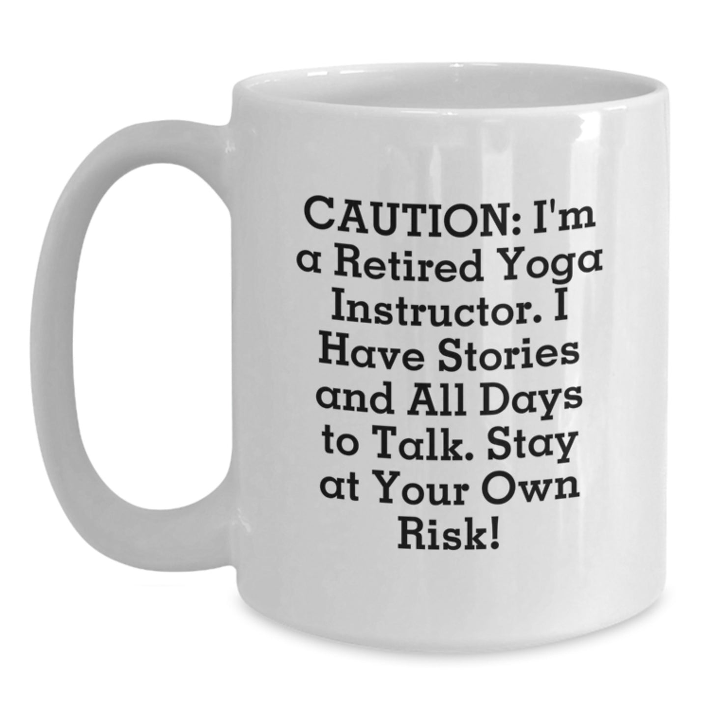 Funny Yoga Instructor Humor White Coffee Mug, Gifts from Friends, Yoga Instructor Gifts for Birthday, Stay At Your Own Risk! - Main