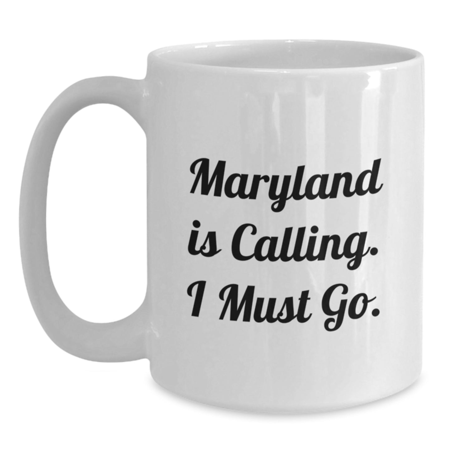 Maryland White Coffee Mug Funny Quote Gifts from Friends and Family for Maryland Lovers - Main
