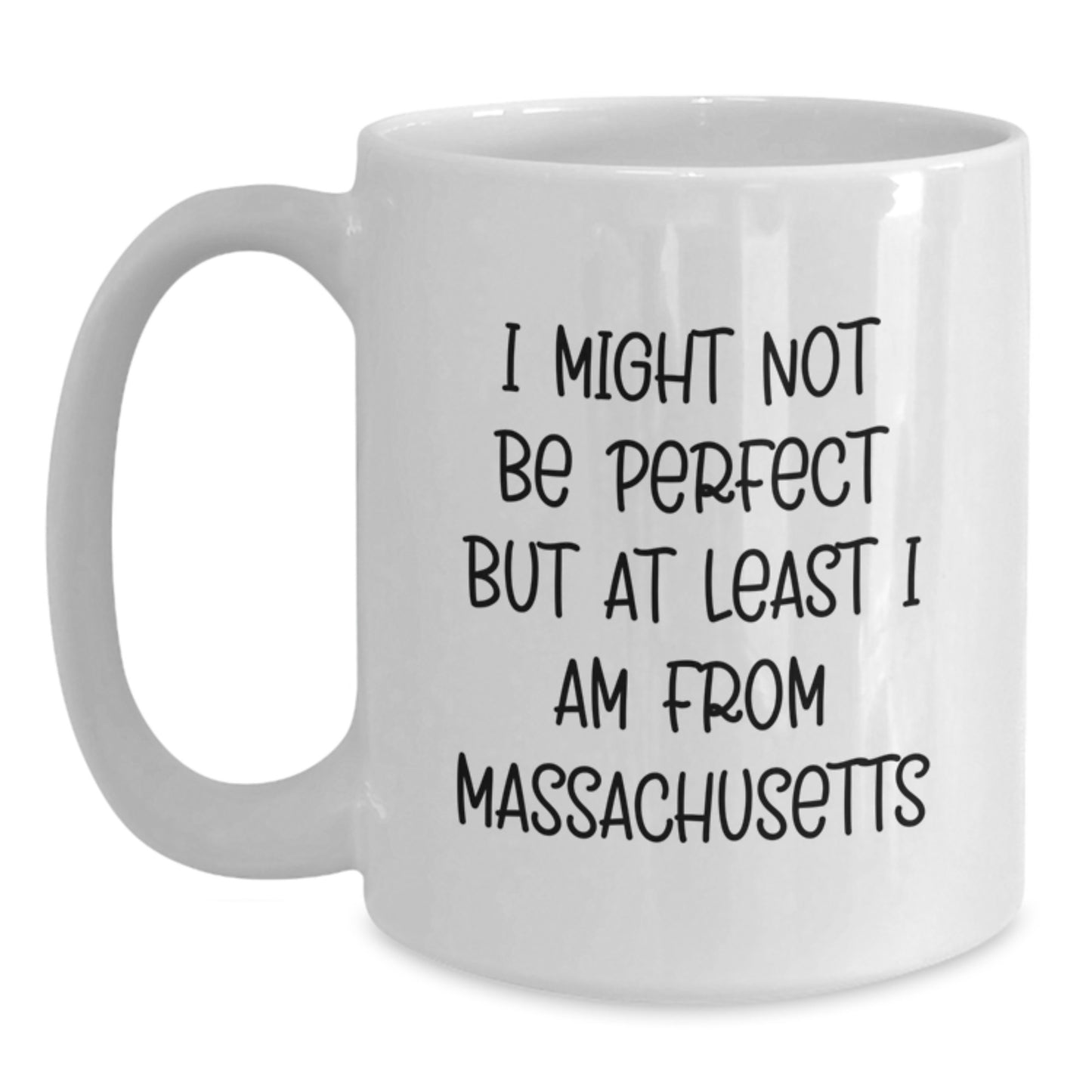Funny Massachusetts White Coffee Mug Gifts from Friends or Family - 'I Might Not Be Perfect But At Least I Am From Massachusetts' Christmas Unique Ideas - Main