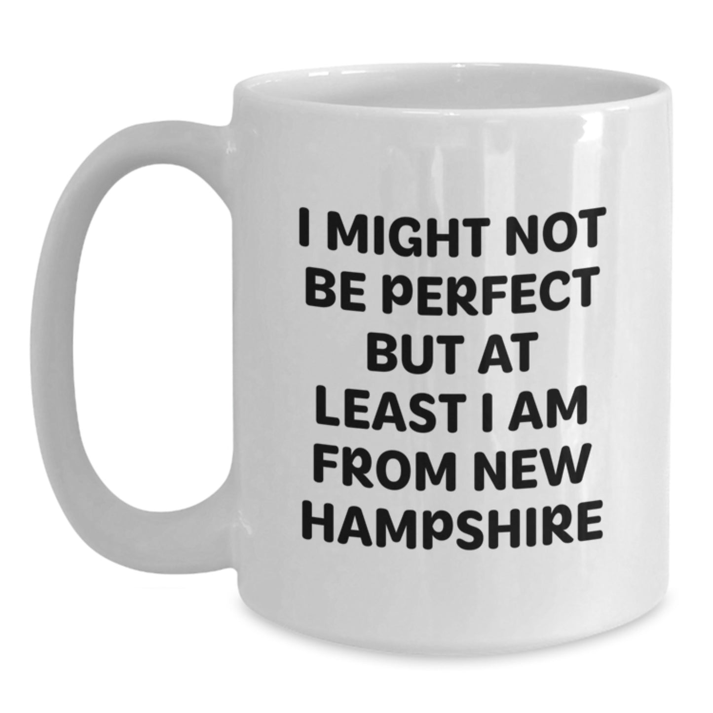 Funny New Hampshire Gifts for Men from White Coffee Mug I Might Not Be Perfect But At Least I Am From New Hampshire - Unique Christmas Unique Gifts for Friends Family - Main