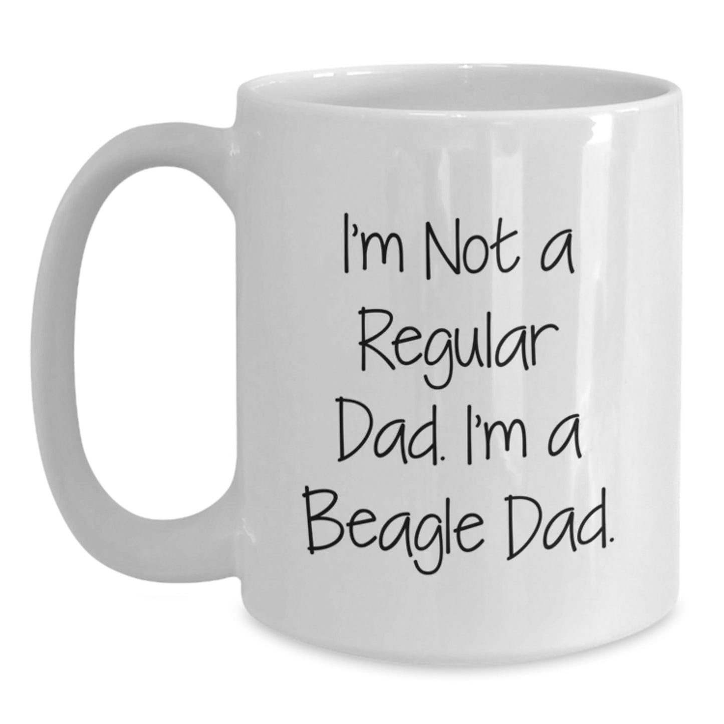 Funny Beagle Dad Gifts, 'I'm Not A Regular Dad. I'm A Beagle Dad.' White Coffee Mug for Men, Women, Family, Friends, Coworkers - Unique Graduation Present - Main