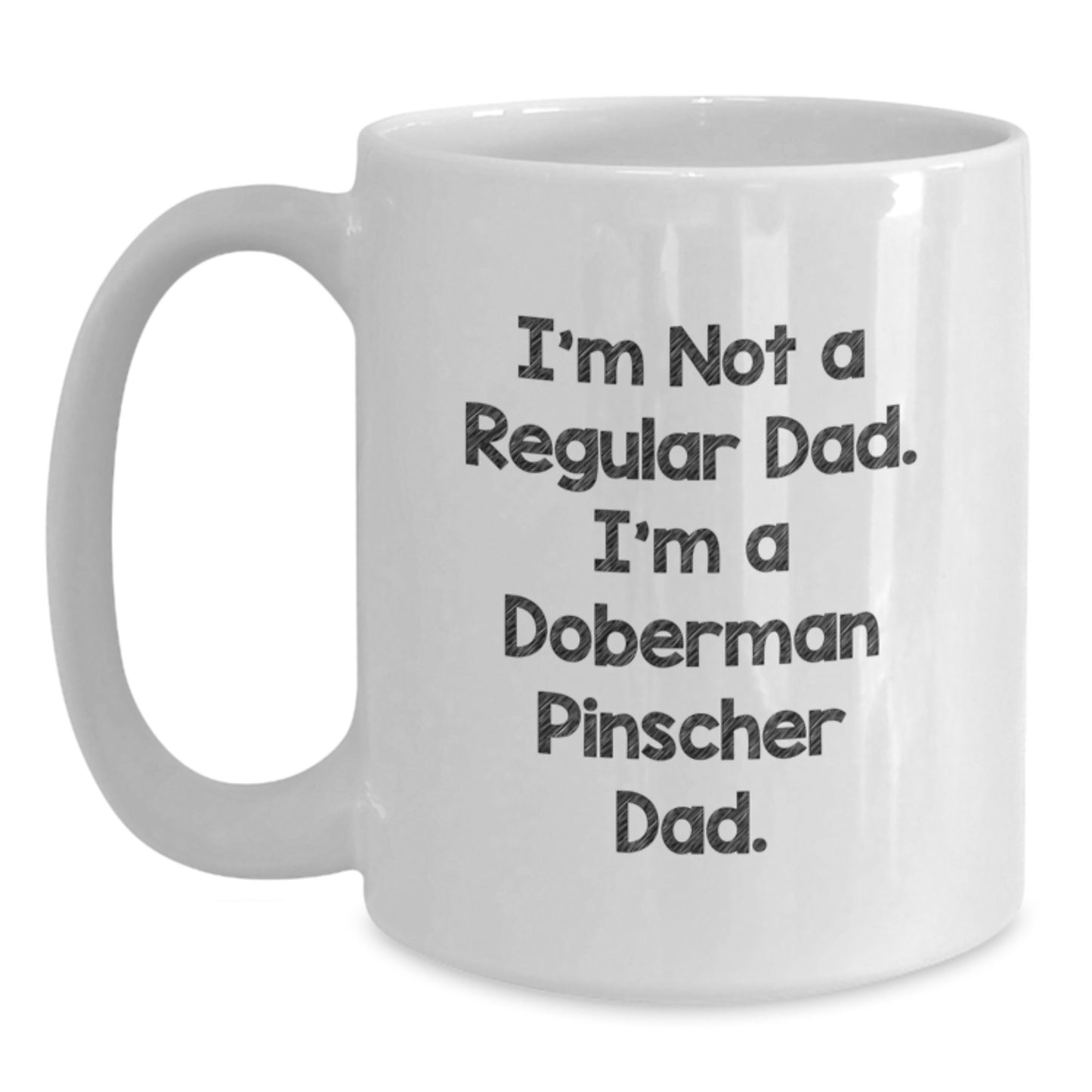 Funny Doberman Pinscher Dog Dad Gifts for Men from Family - 'I'm Not A Regular Dad' White Coffee Mug - Main