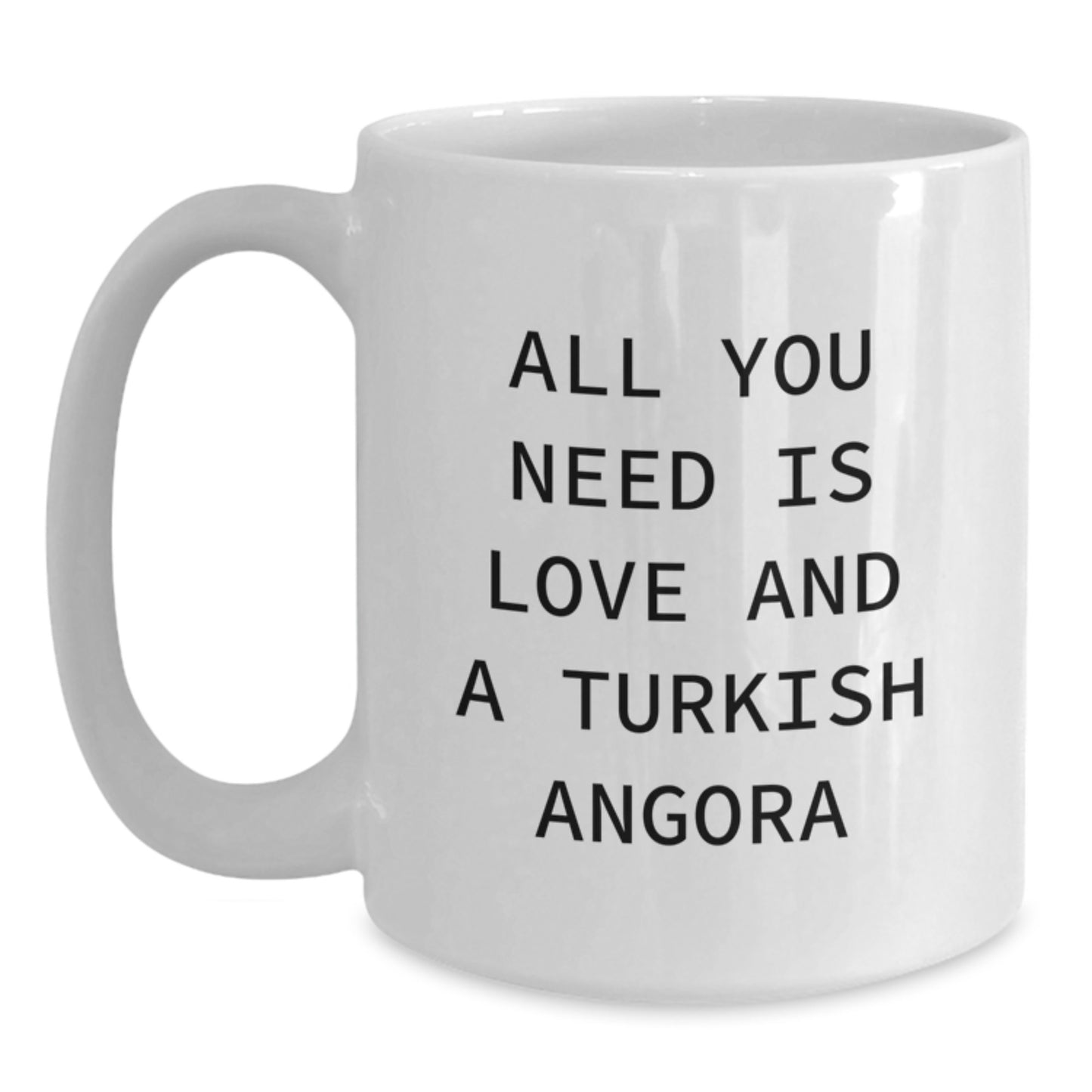 Gifts from Men, Women, and Kids to Friends and Family - Inspirational Turkish Angora Cat White Coffee Mug, All You Need Is Love - Christmas Unique Gifts - Main