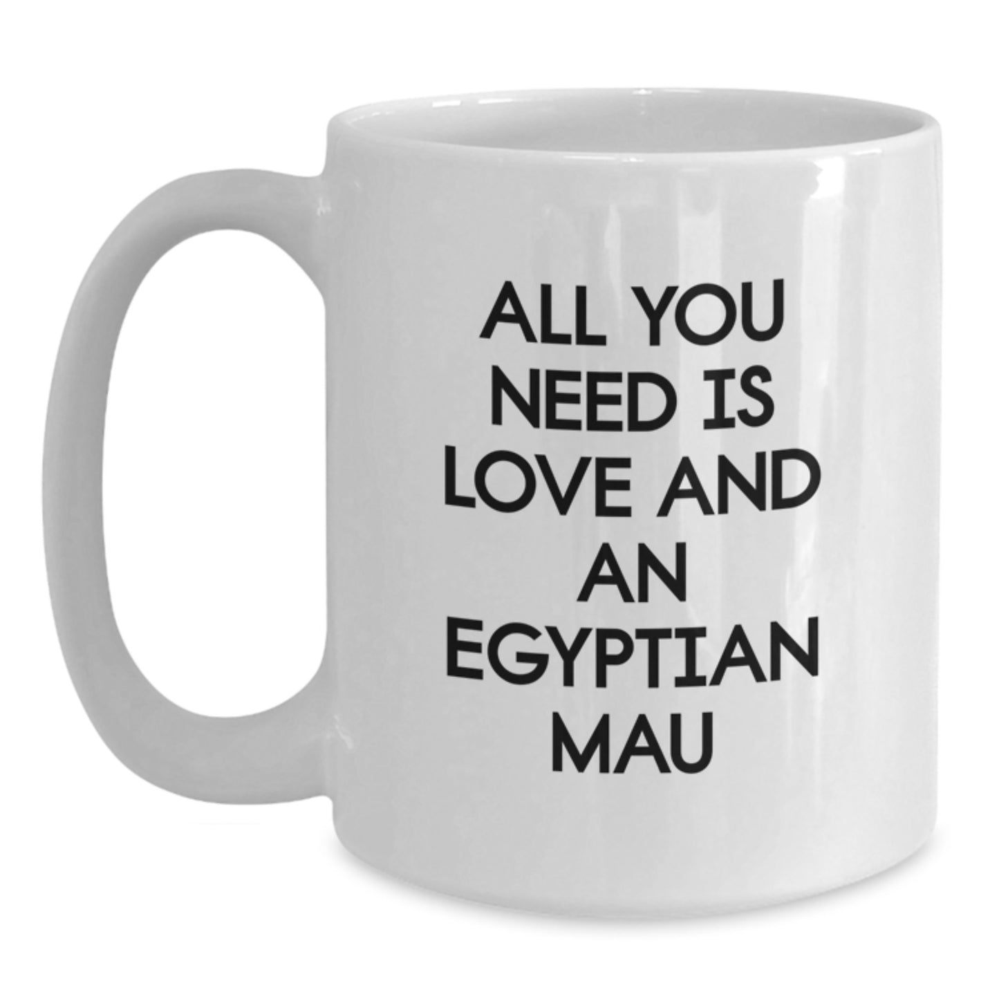 Egyptian Mau Cat Lovers Gifts from Men to Friends with Cute Quote White Coffee Mug for Christmas Unique Presents - Main