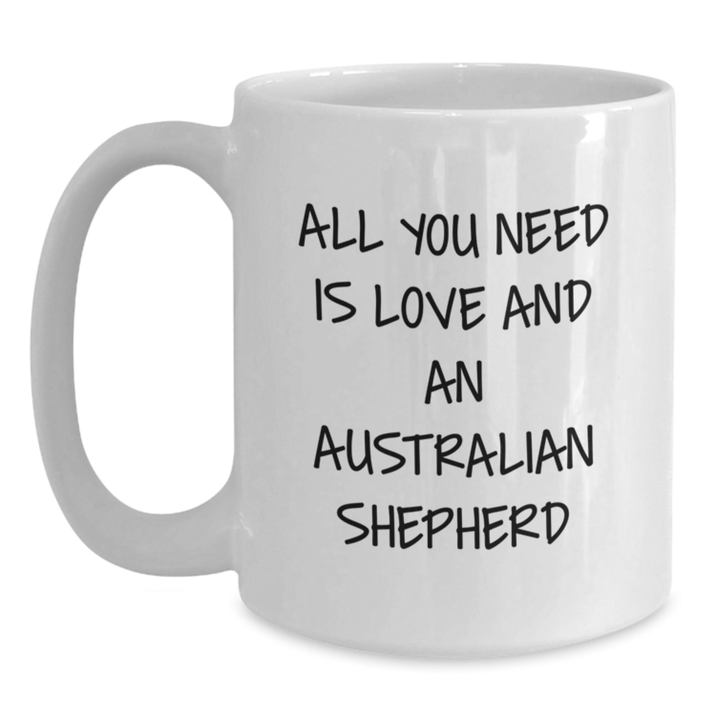 Funny Australian Shepherd Dog Lover Gifts from Friends and Family for Graduation Unique Australian Shepherd Dog White Coffee Mugs with All You Need Is Love Quote - Main
