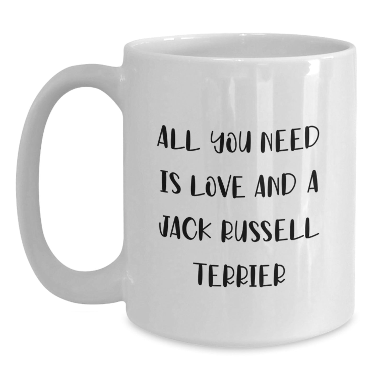 Funny Jack Russell Terrier Dog Lover Gifts for Men, White Coffee Mug for Graduation 'All You Need Is Love And A Jack Russell Terrier' Gifts from Friends, Family, Coworkers - Main