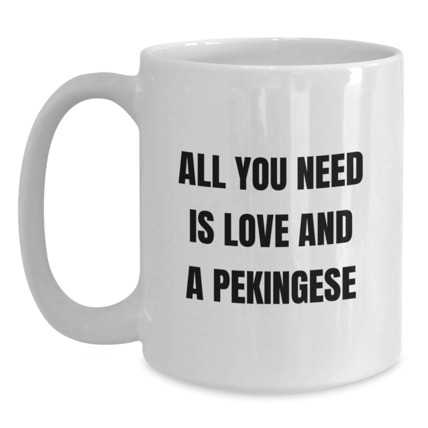 Funny Pekingese Dog Quotes White Coffee Mug Gifts from Friends for Christmas Unique Present - Main