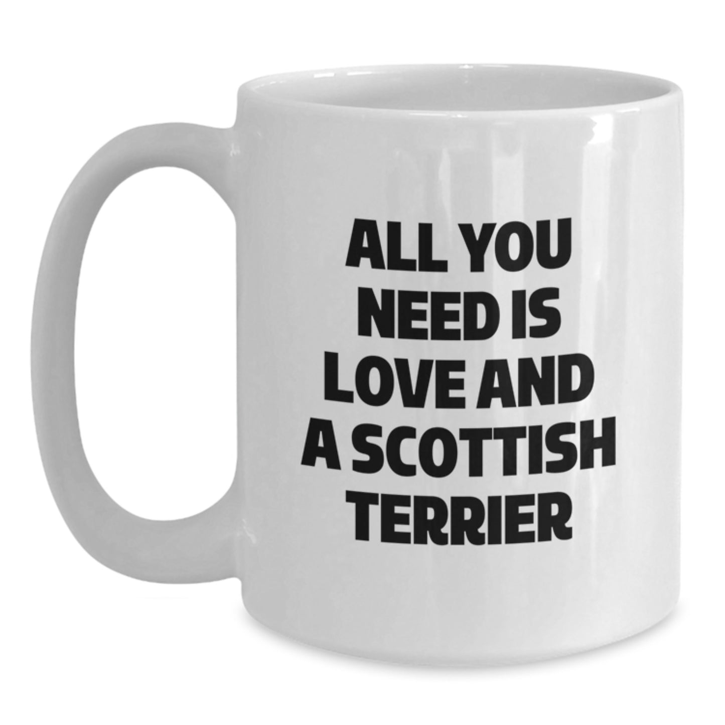 Scottish Terrier Dog Lover Christmas Unique Gifts for Men Women Friends Family from Scottish Terrier Dog Enthusiasts, Funny White Coffee Mug, All You Need Is Love And A Scottish Terrier - Main