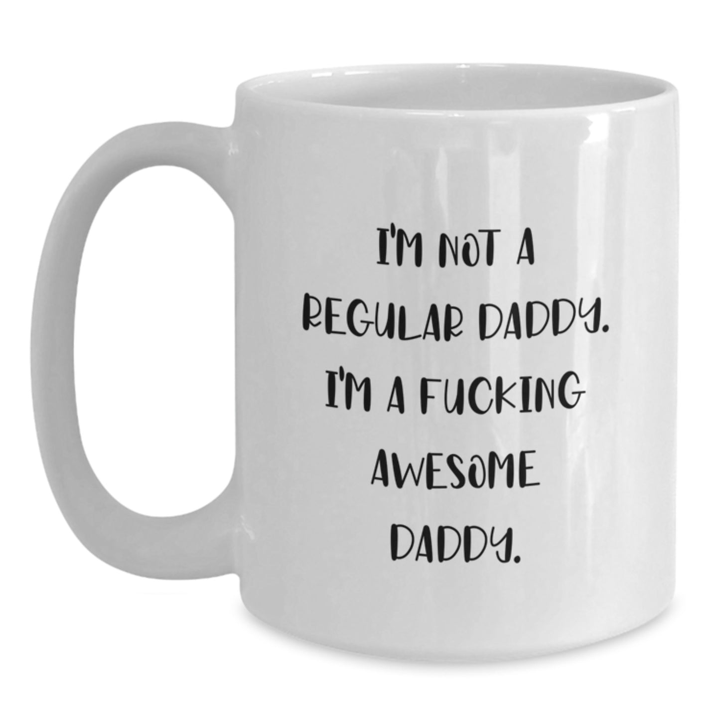 Funny Daddy Quotes White Coffee Mug, Gifts for Awesome Dads from Family, Unique Christmas Unique Gifts - Main
