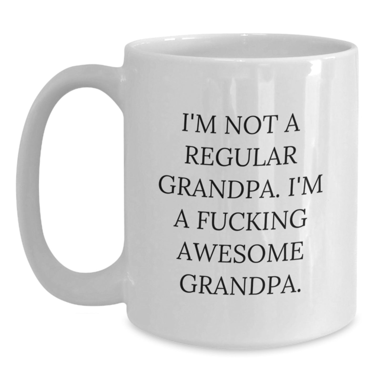 Funny Grandpa Quotes Gifts from Men for Grandpa Christmas Unique Gifts 11oz 15oz White Coffee Mug - Main