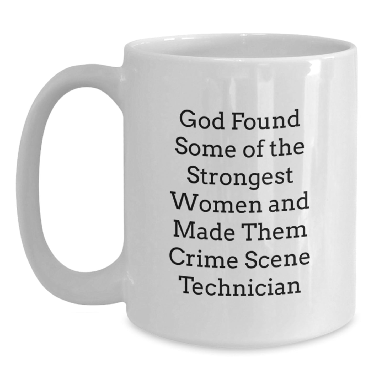Funny Crime Scene Technician Gifts, White Coffee Mug, Inspirational Quote, Gifts from Men, Women, Friends, Coworkers, Family to Crime Scene Technician, Christmas Unique Gifts - Main