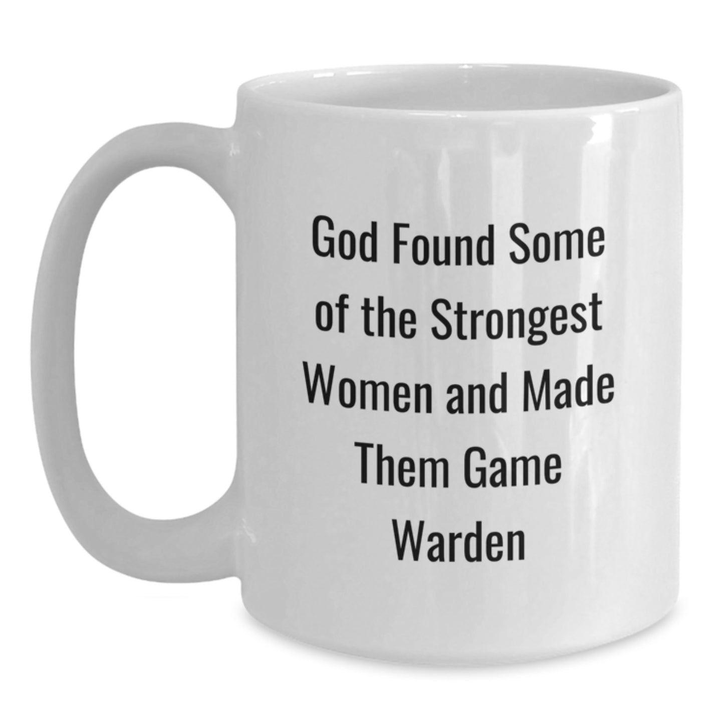 Funny Game Warden Gifts for Women - God Found Some Strength, Now They're in Charge Christmas Unique Gifts from Friends - Main