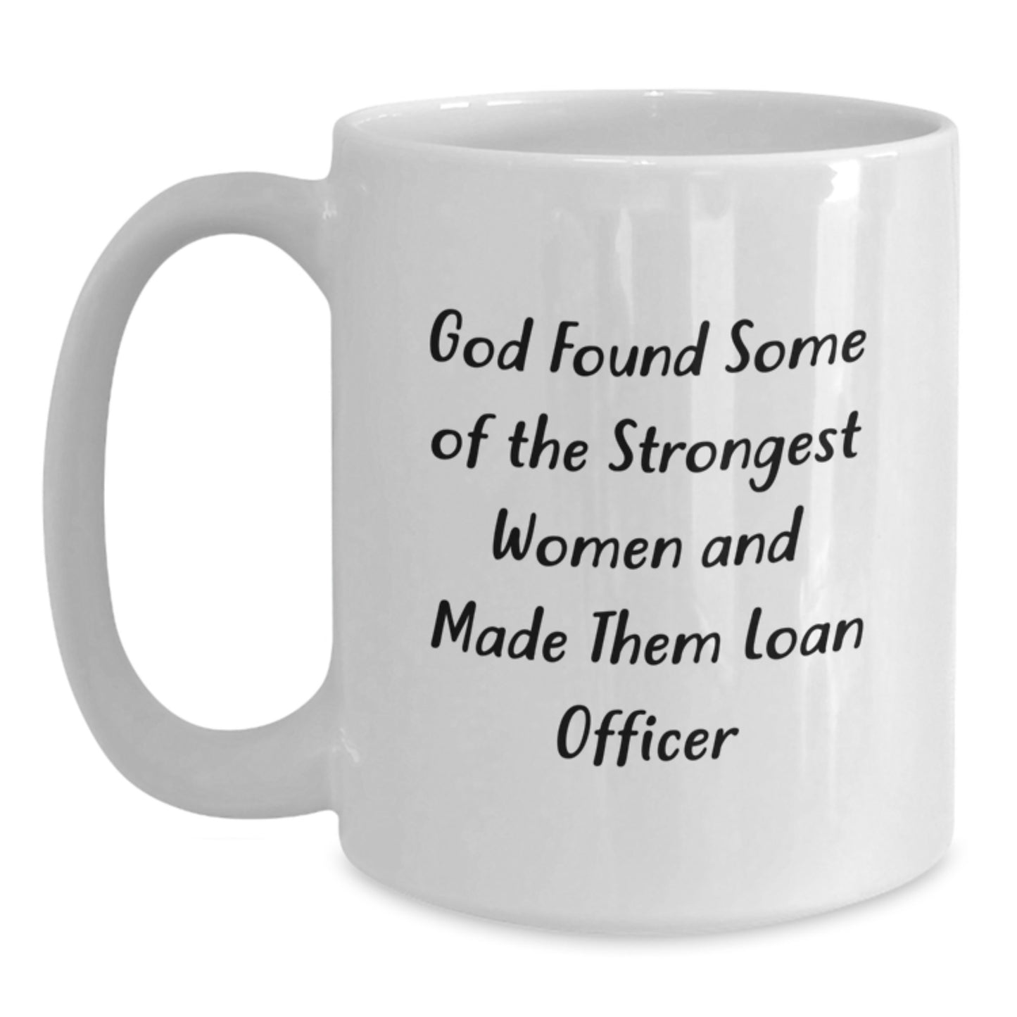 Funny Loan Officer Gifts for Women from Men, White Coffee Mug, Inspirational Quote, Christmas Unique Present - Main