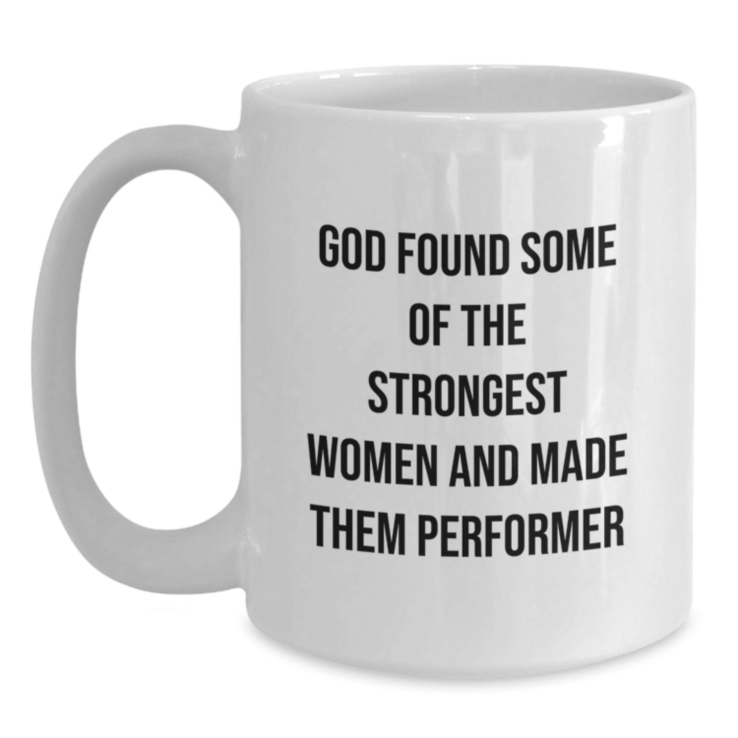 Funny Quote White Coffee Mug for Performer Women Gifts from Men, Women, Friends, Coworkers, Family on Christmas Unique Presents - Main