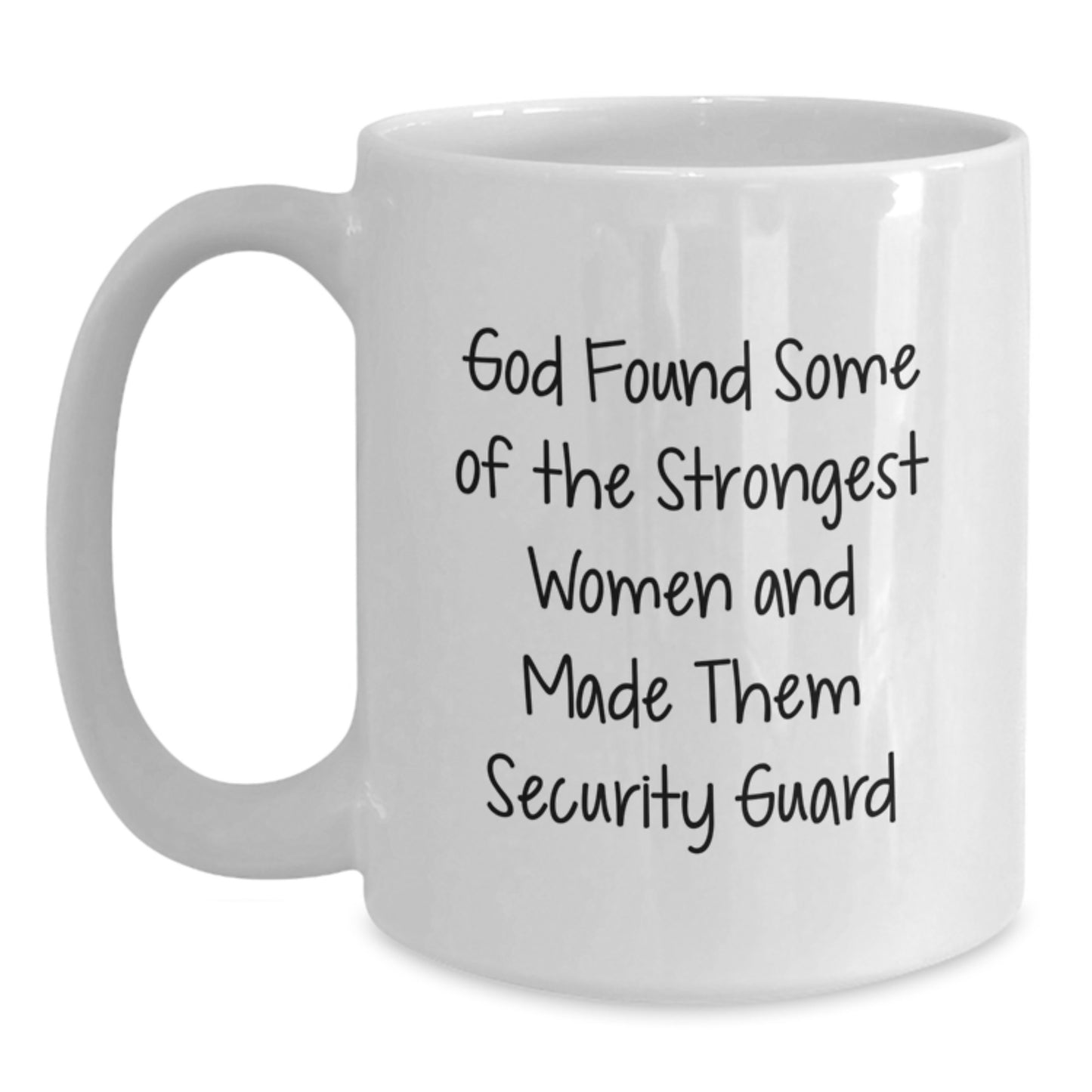 Funny Security Guard Gifts from Men to Women Friends Family Christmas Unique White Coffee Mug - God Found Some Of The Strongest Women And Made Them Security Guard - Main