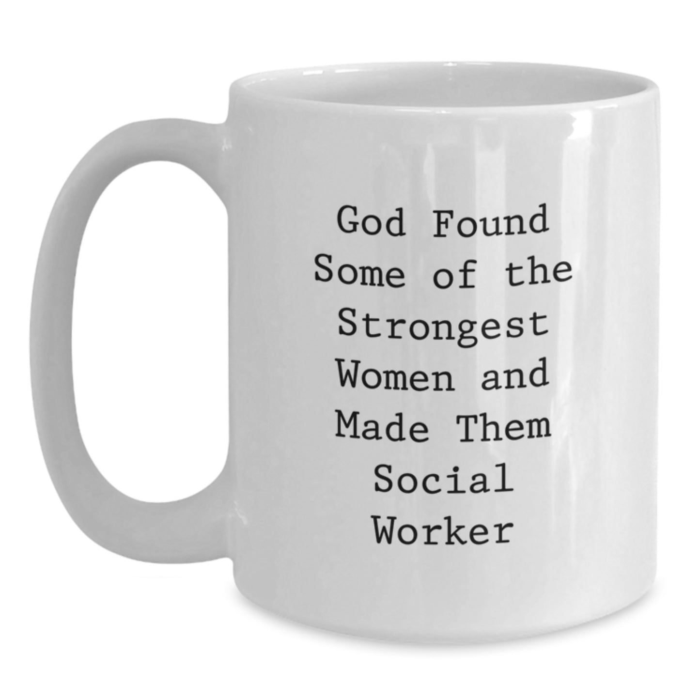 Funny Social Worker Gifts from Men to Women Friends, Inspirational White Coffee Mug for Strongest Women Made by God, Christmas Unique Gift for Social Worker - Main