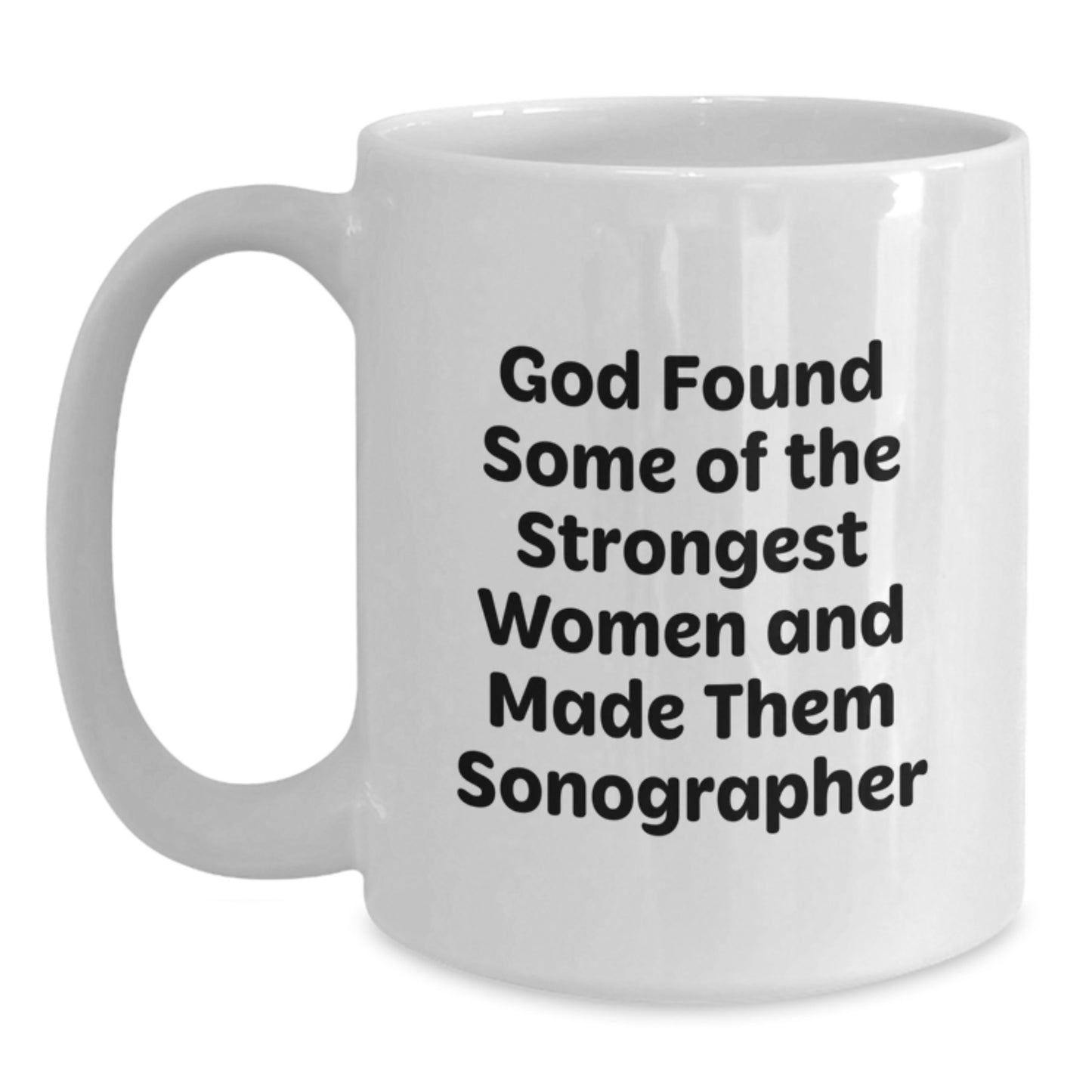 Funny Sonographer Gifts for Women Who Made God Proud White Coffee Mug - Main