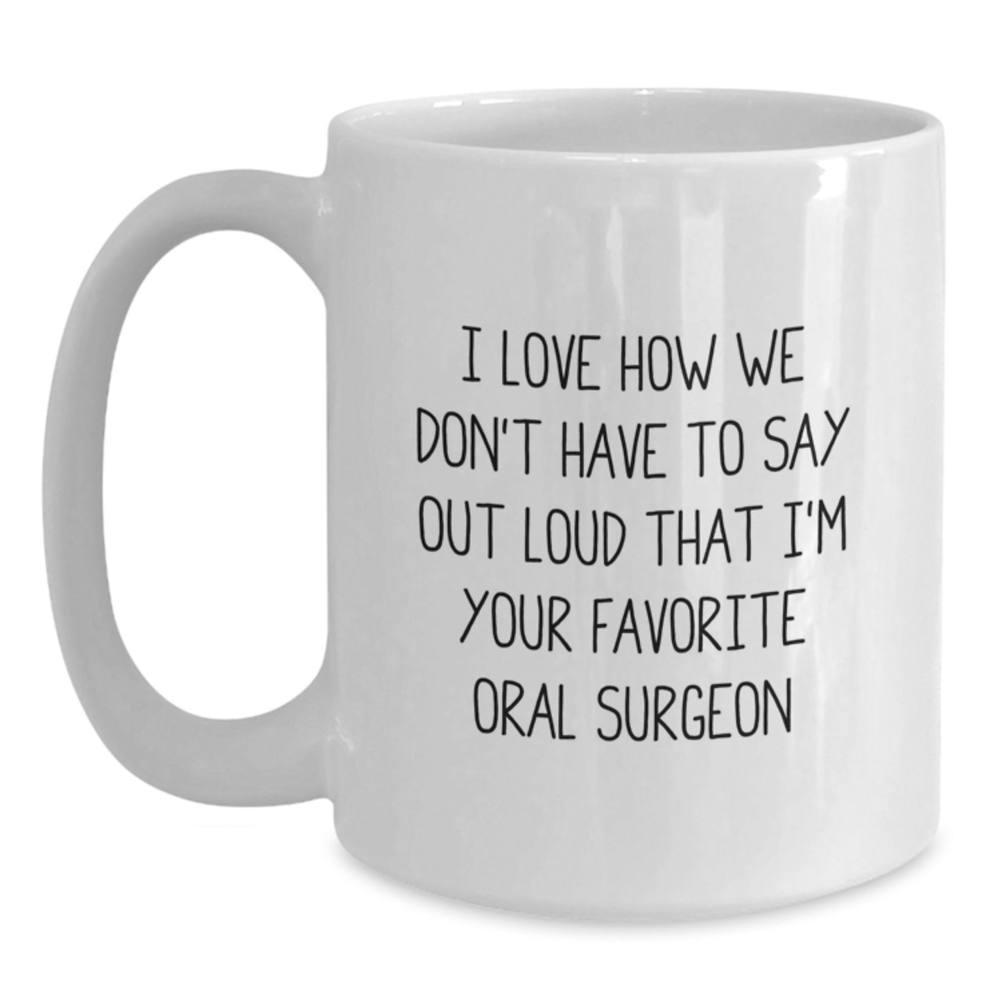 Oral Surgeon Funny Gifts from Friends, White Coffee Mug for Favorite Oral Surgeon, Inspirational Quote for Graduation Unique Gifts - Main